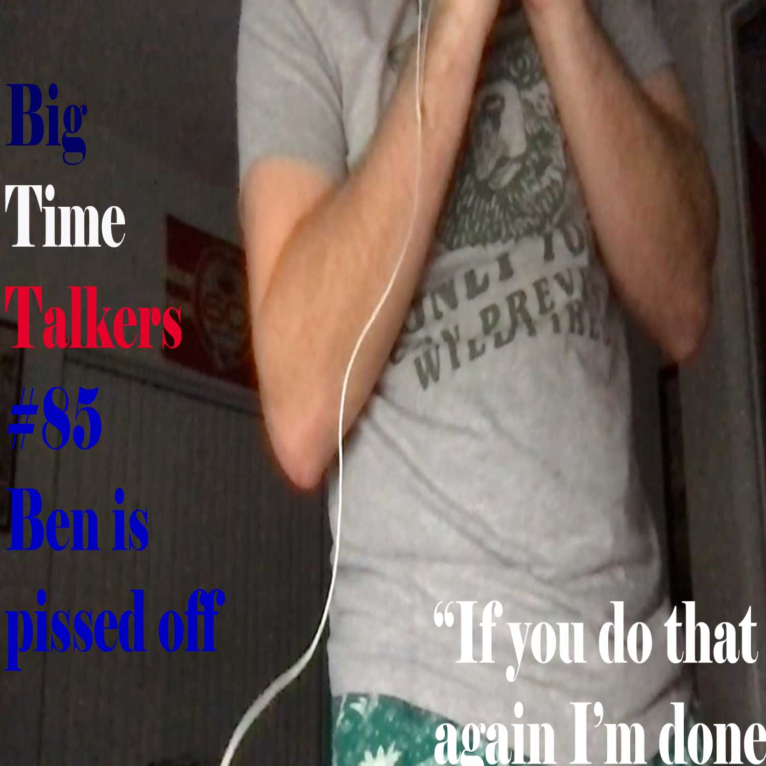 Big Time Talkers #85 March 1st 2023 episode artwork