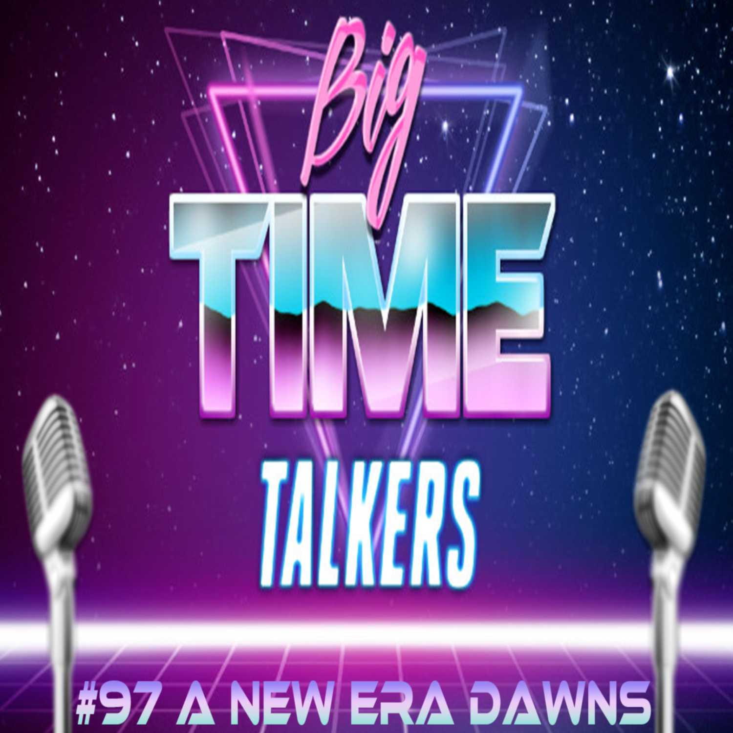 Big Time Talkers #97 May 23rd 2023 episode artwork