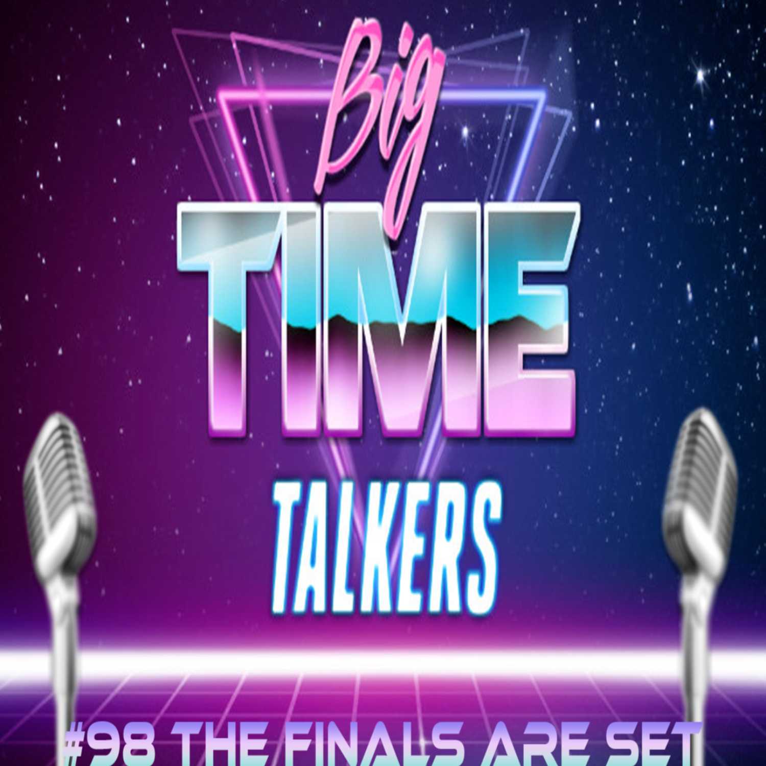 Big Time Talkers #98 May 31st 2023 episode artwork