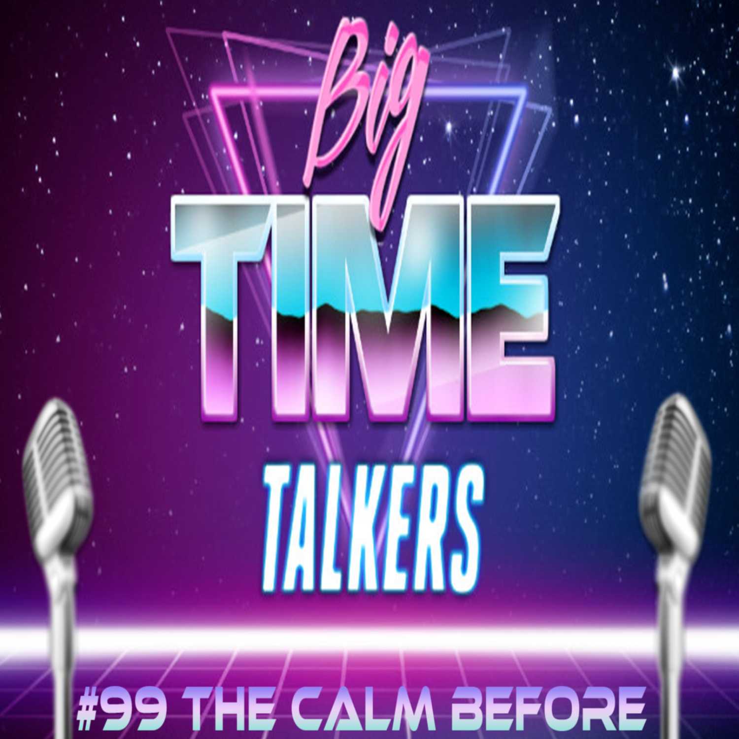 Big Time Talkers #99 June 7th 2023 episode artwork