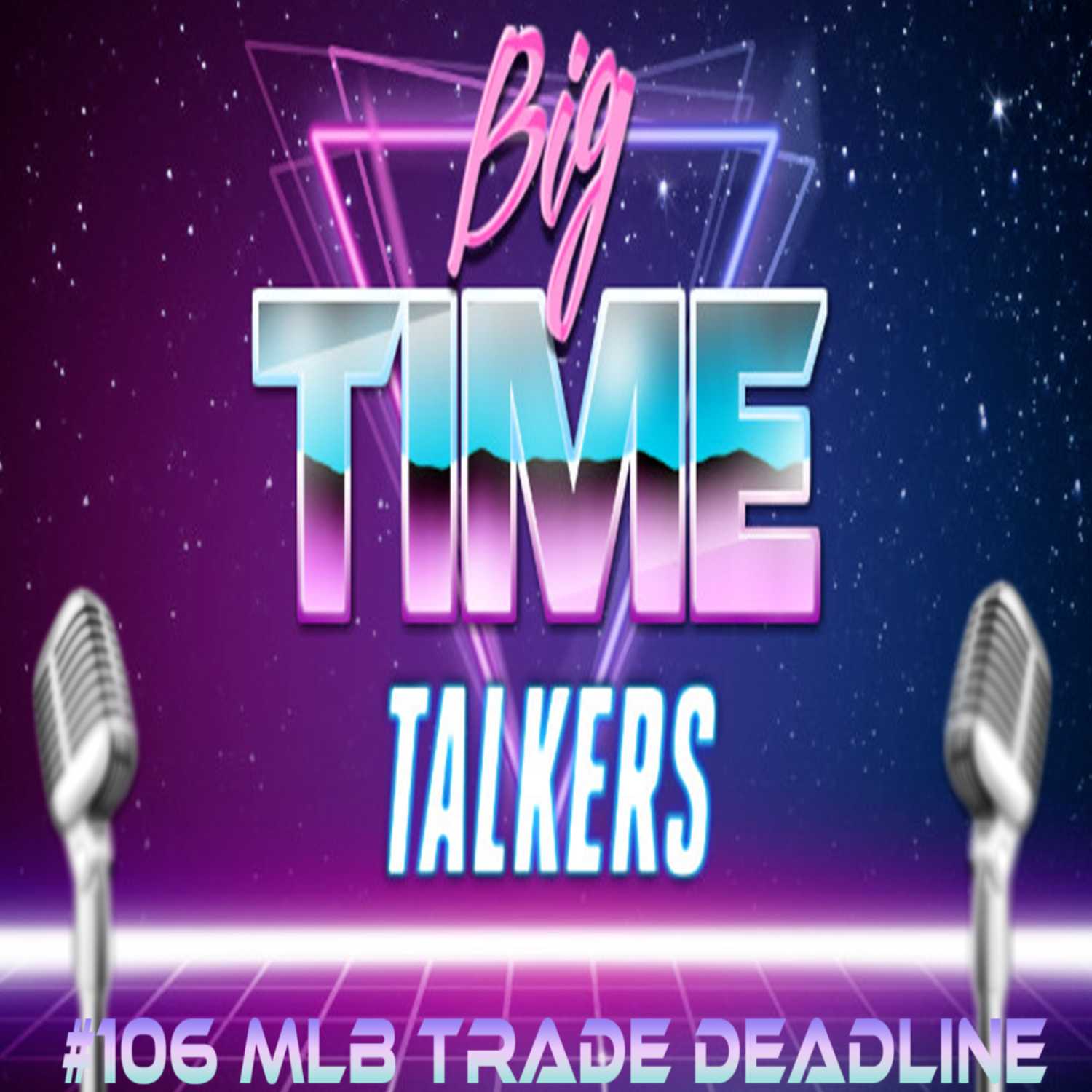 Big Time Talkers #106 August 2nd 2023