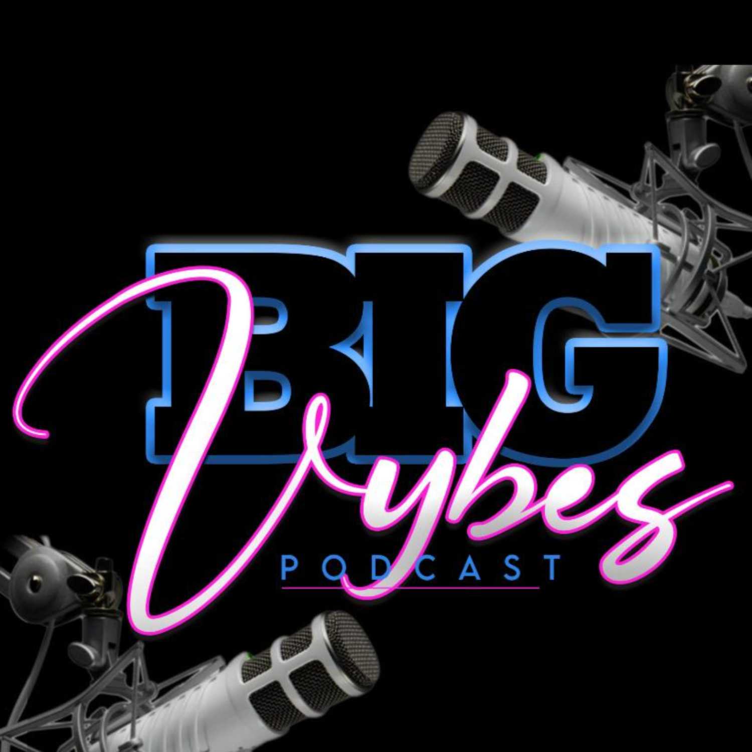Big Vybez Podcast