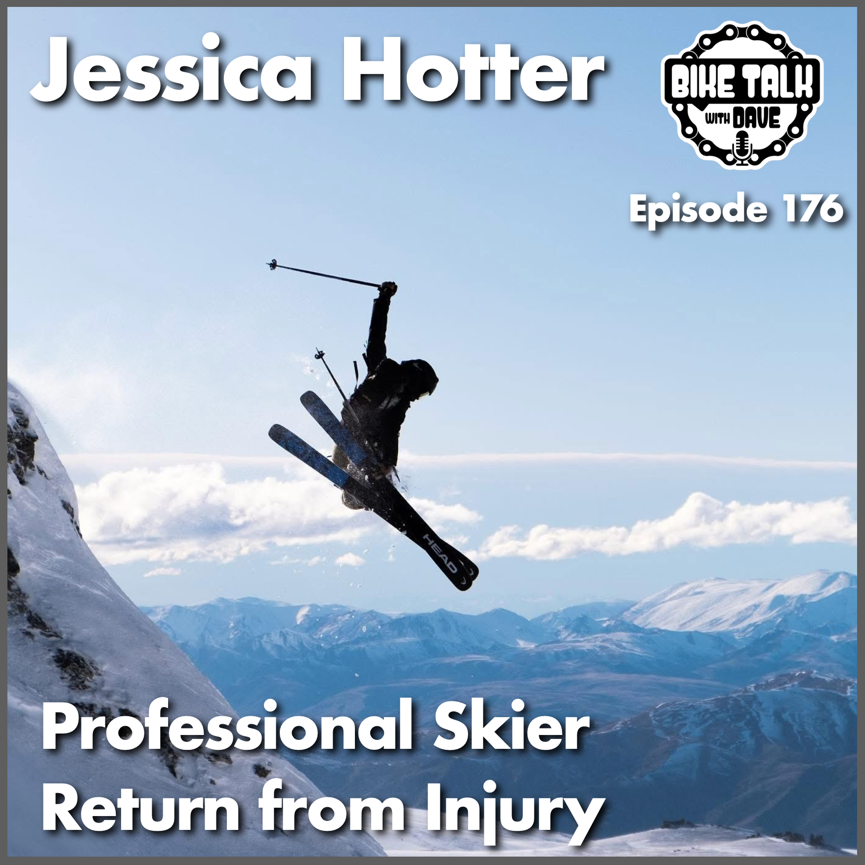 Ep. 176  Exploring the Thrills of Freeride Skiing and a return from injury with Pro Skier Jessica Hotter episode artwork