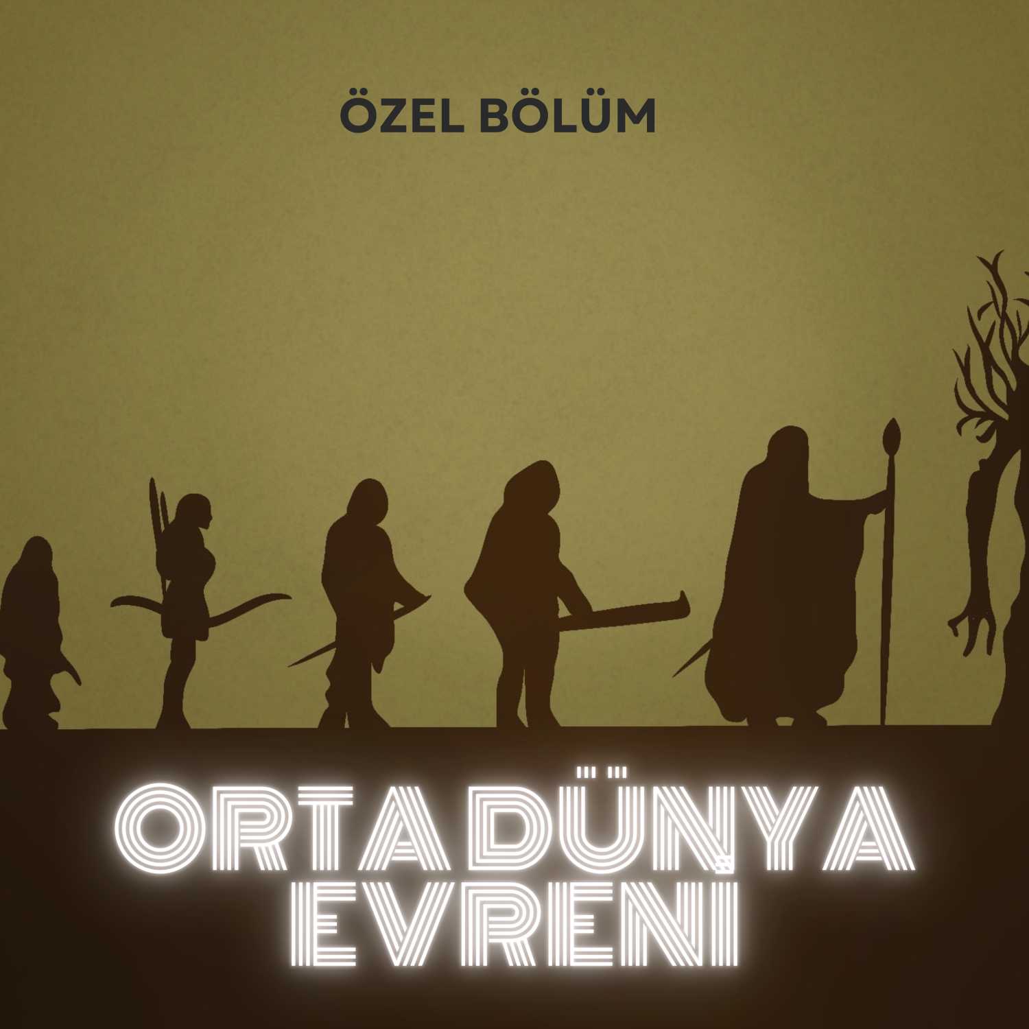 Orta Dünya Evrenini Konuşuyoruz