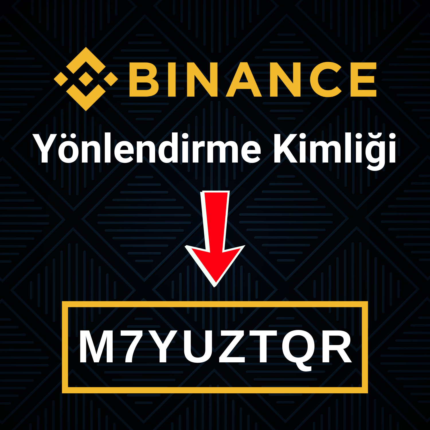 Binance Yönlendirme Kimliği: M7YUZTQR