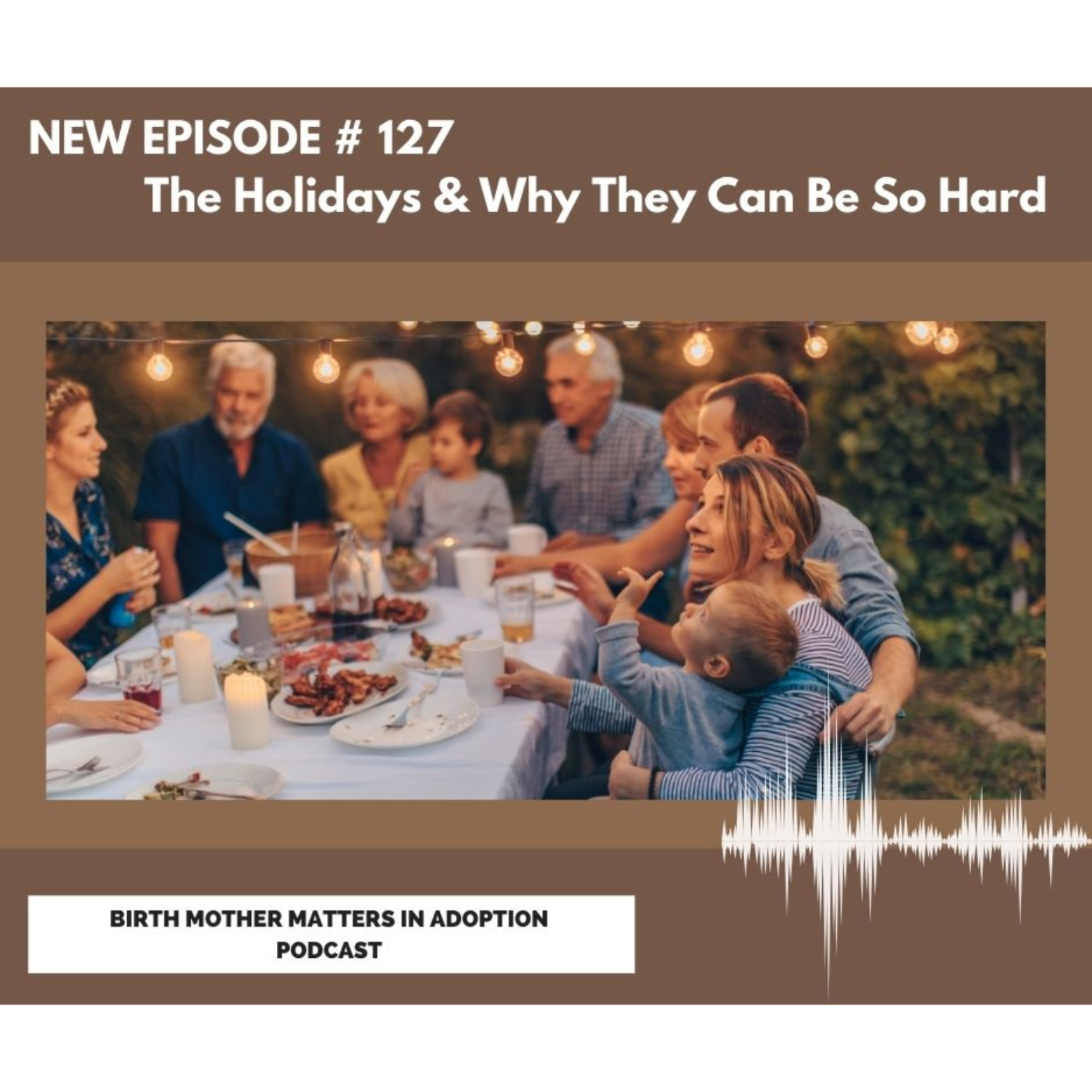 Birth Mother Matters in Adoption Season 2, 127: Why Holidays Can Be Hard episode artwork