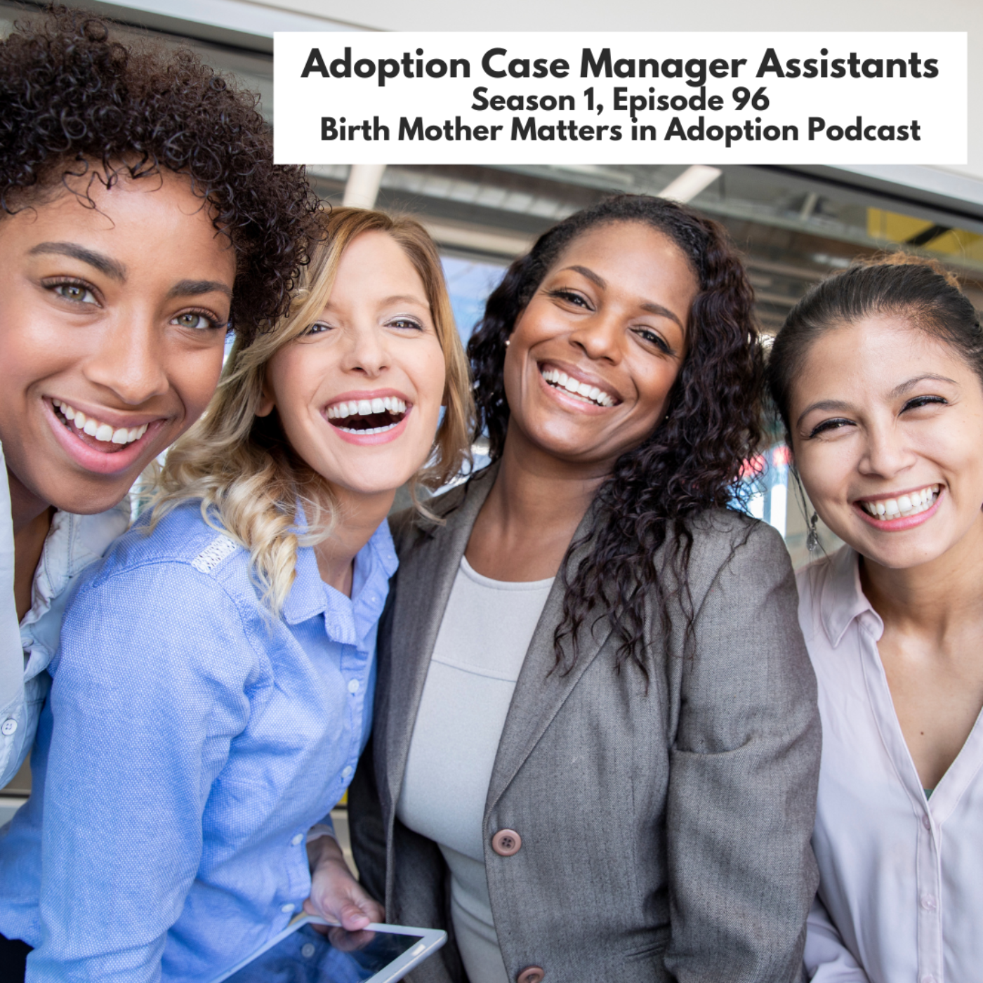 Birth Mother Matters in Adoption 96: Adoption Case Manager Assistants episode artwork