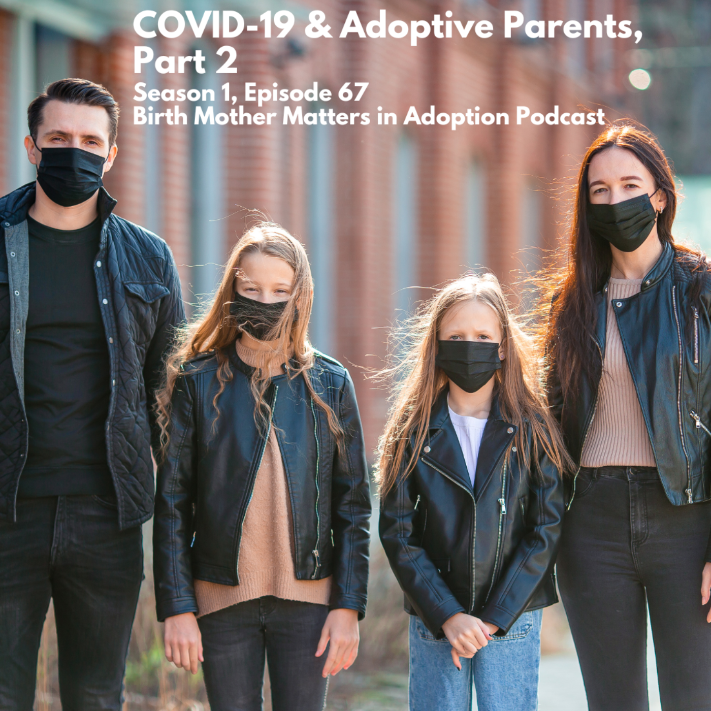 Birth Mother Matters in Adoption Episode 67: Covid-19 &  Adoptive Parents Part 2 episode artwork