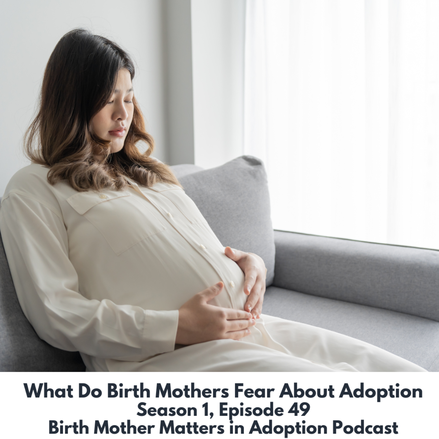 Birth Mother Matters in Adoption #49: What Do Birth Mothers Fear About Adoption? episode artwork