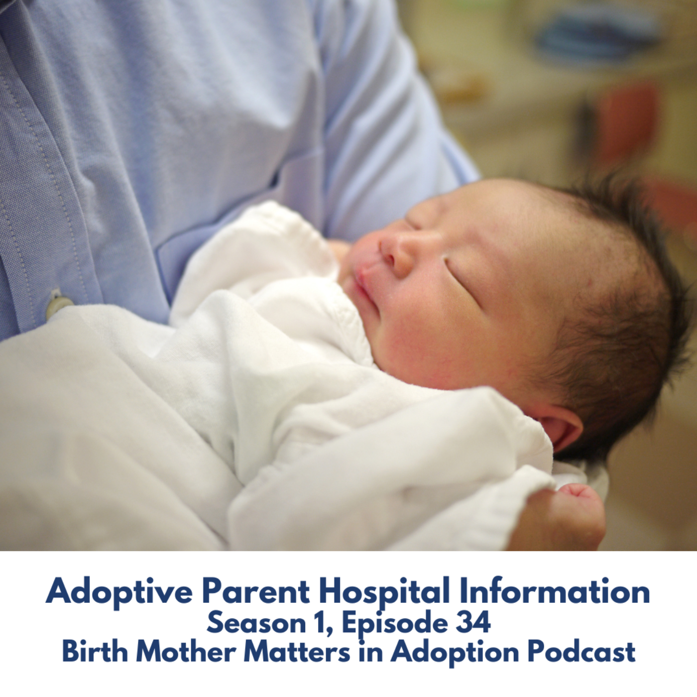 Birth Mother Matters in Adoption Episode 34:Adoptive Parent Hospital Information episode artwork
