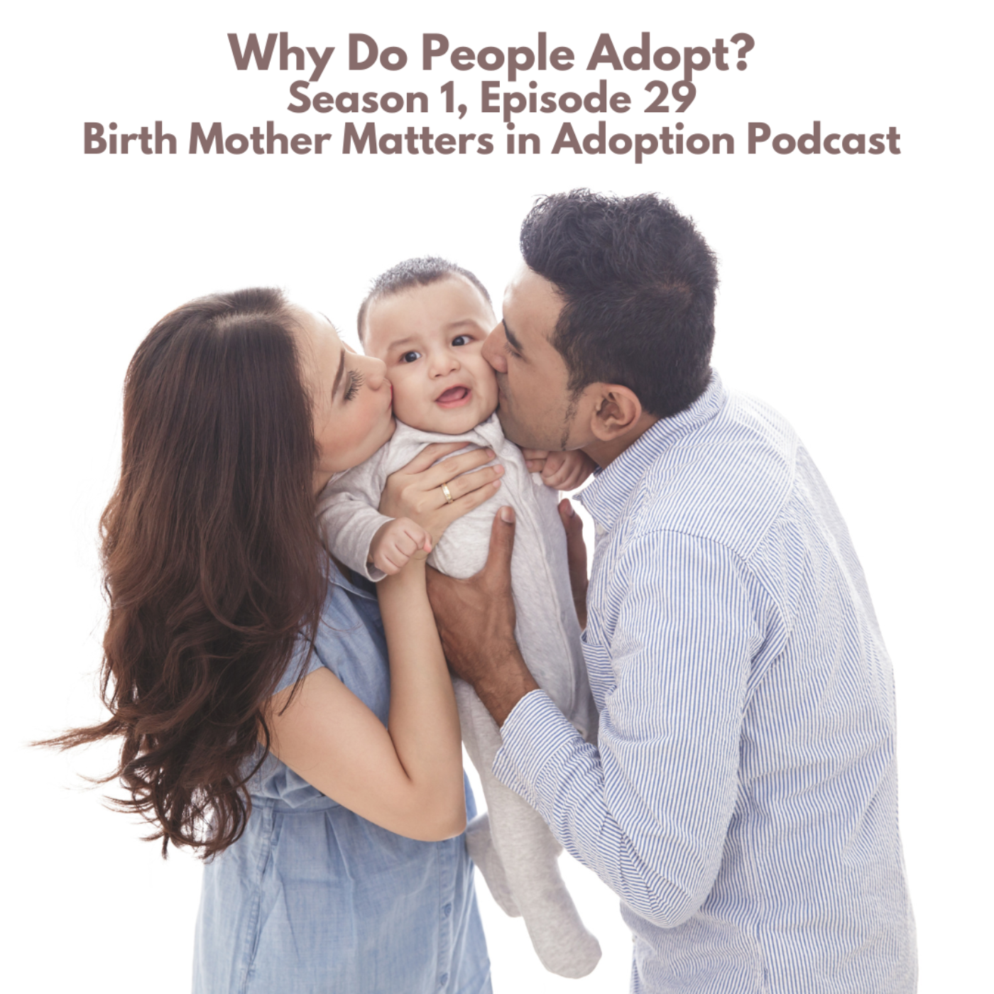 Birth Mother Matters in Adoption Episode 29: Why Do People Adopt? episode artwork