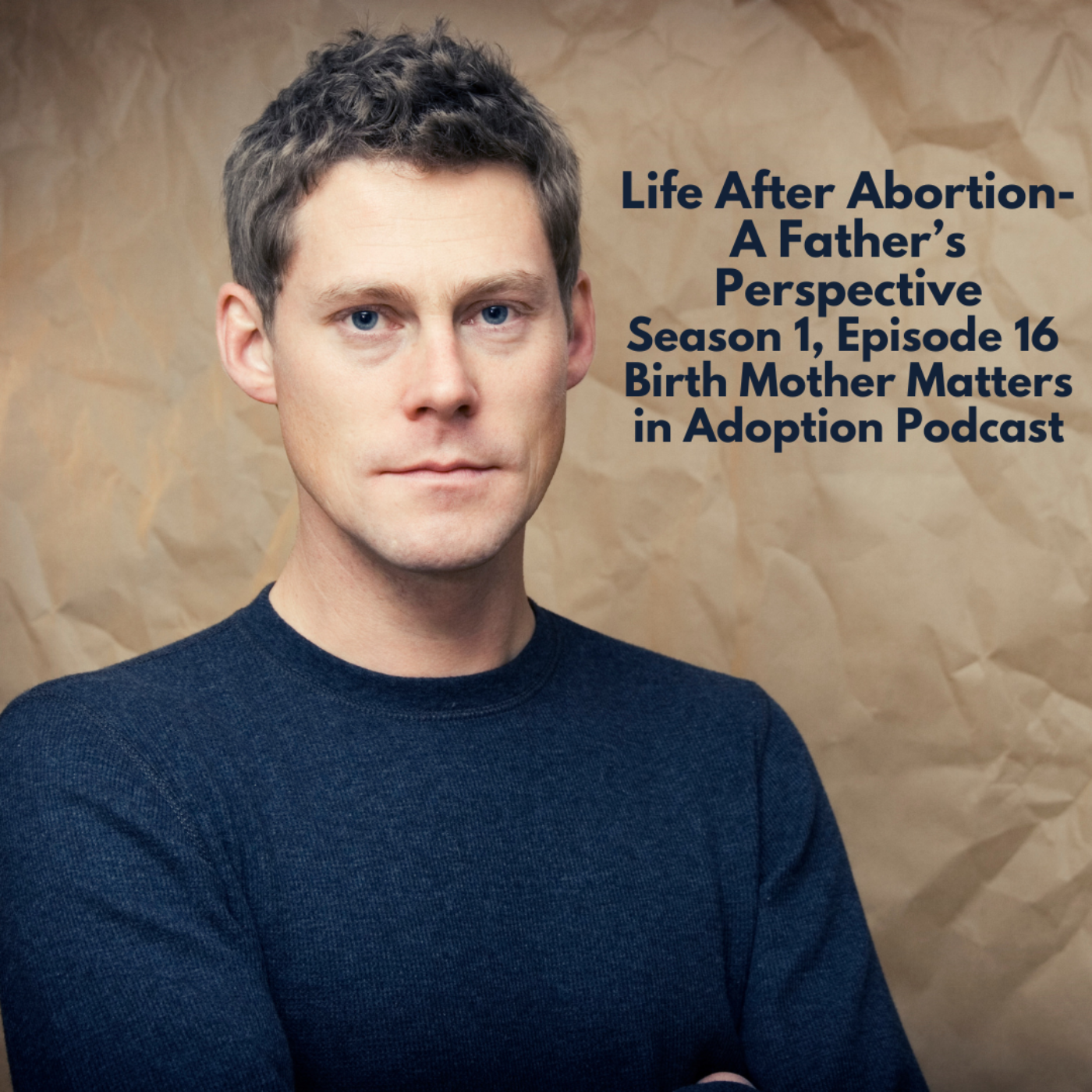 Birth Mother Matters in Adoption 16: Life After Abortion- A Father's Perspective episode artwork