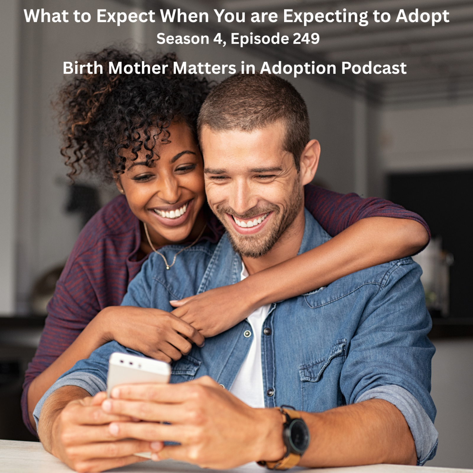 Birth Mother Matters in Adoption Season 4, Episode 249: What to Expect When You Are Expecting to Adopt episode artwork