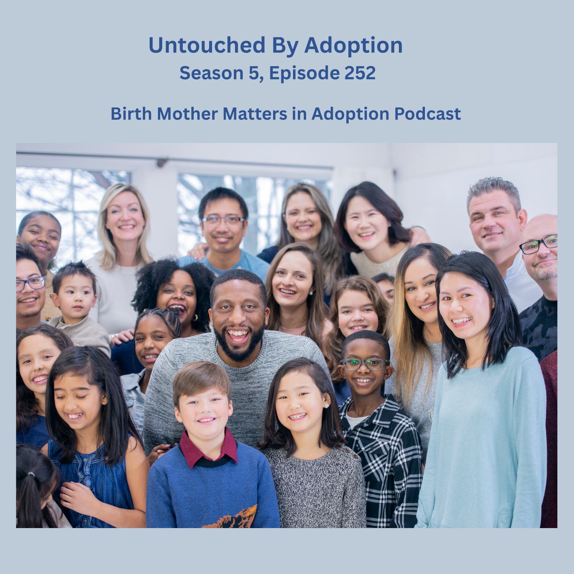 Birth Mother Matters in Adoption Season 5, Episode 252: Untouched By Adoption episode artwork