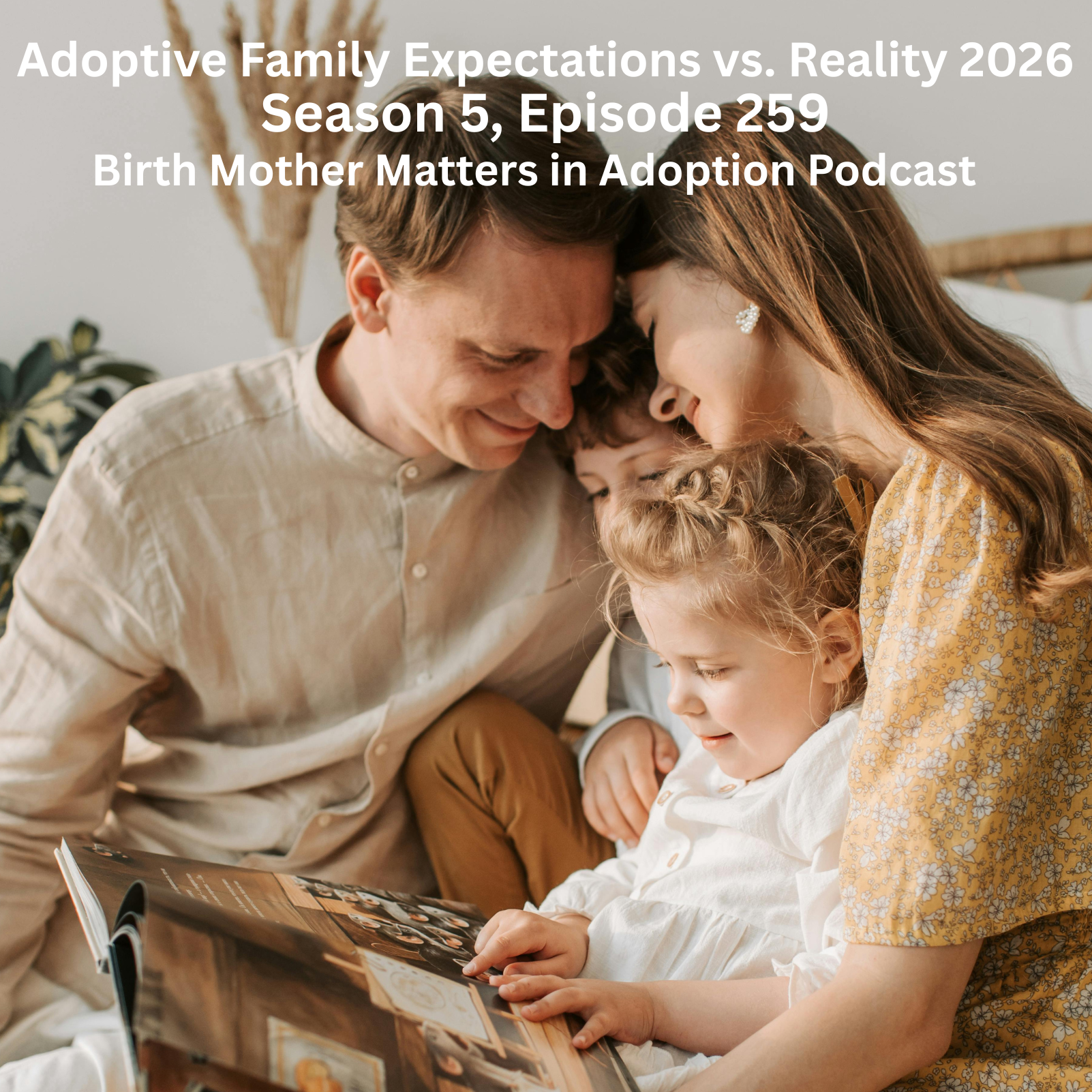 Birth Mother Matters in Adoption Season 5, Episode 259: Adoptive Family Expectations vs. Reality 2026 episode artwork