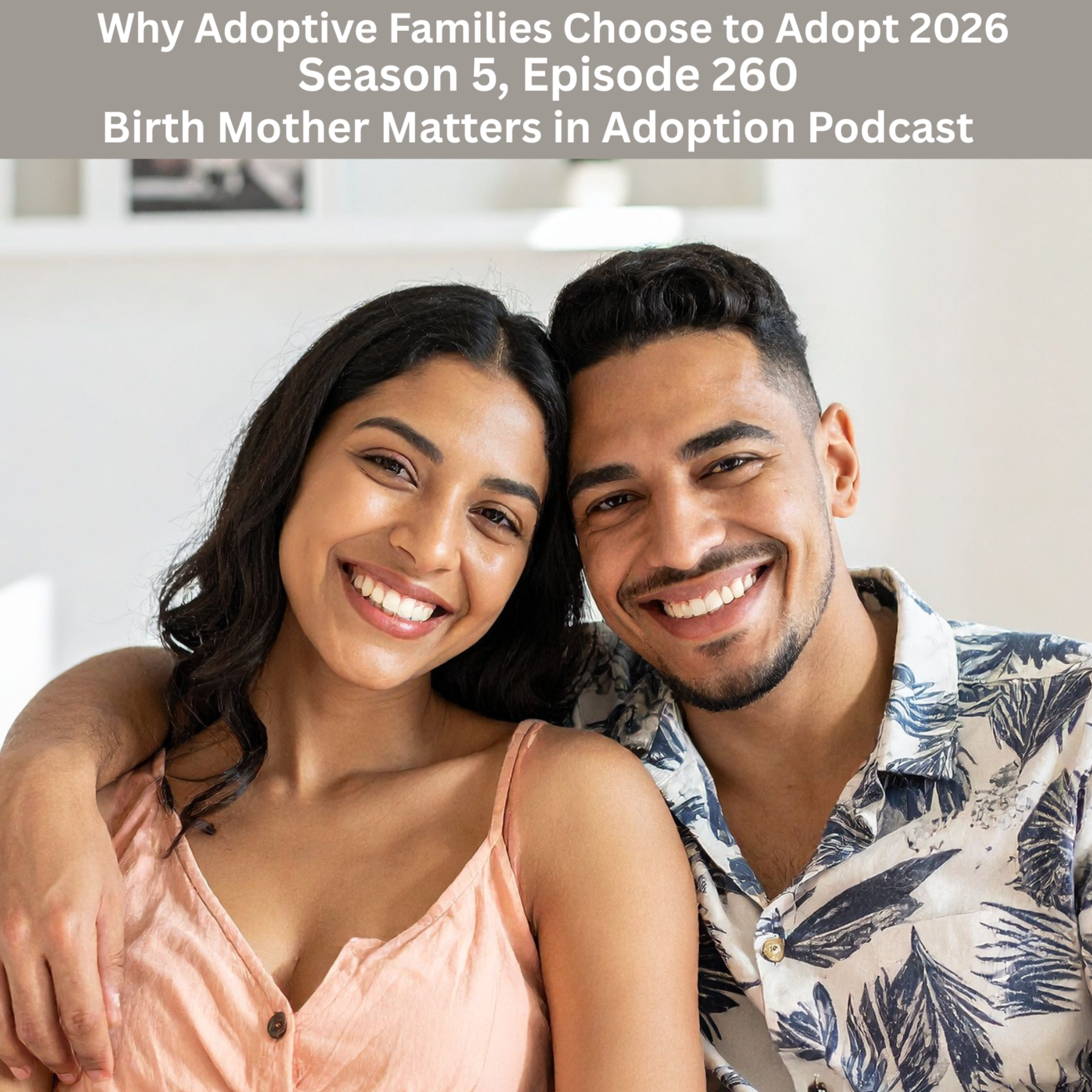 Birth Mother Matters in Adoption Season 5, Episode 260: Why Adoptive Families Choose to Adopt 2026 episode artwork