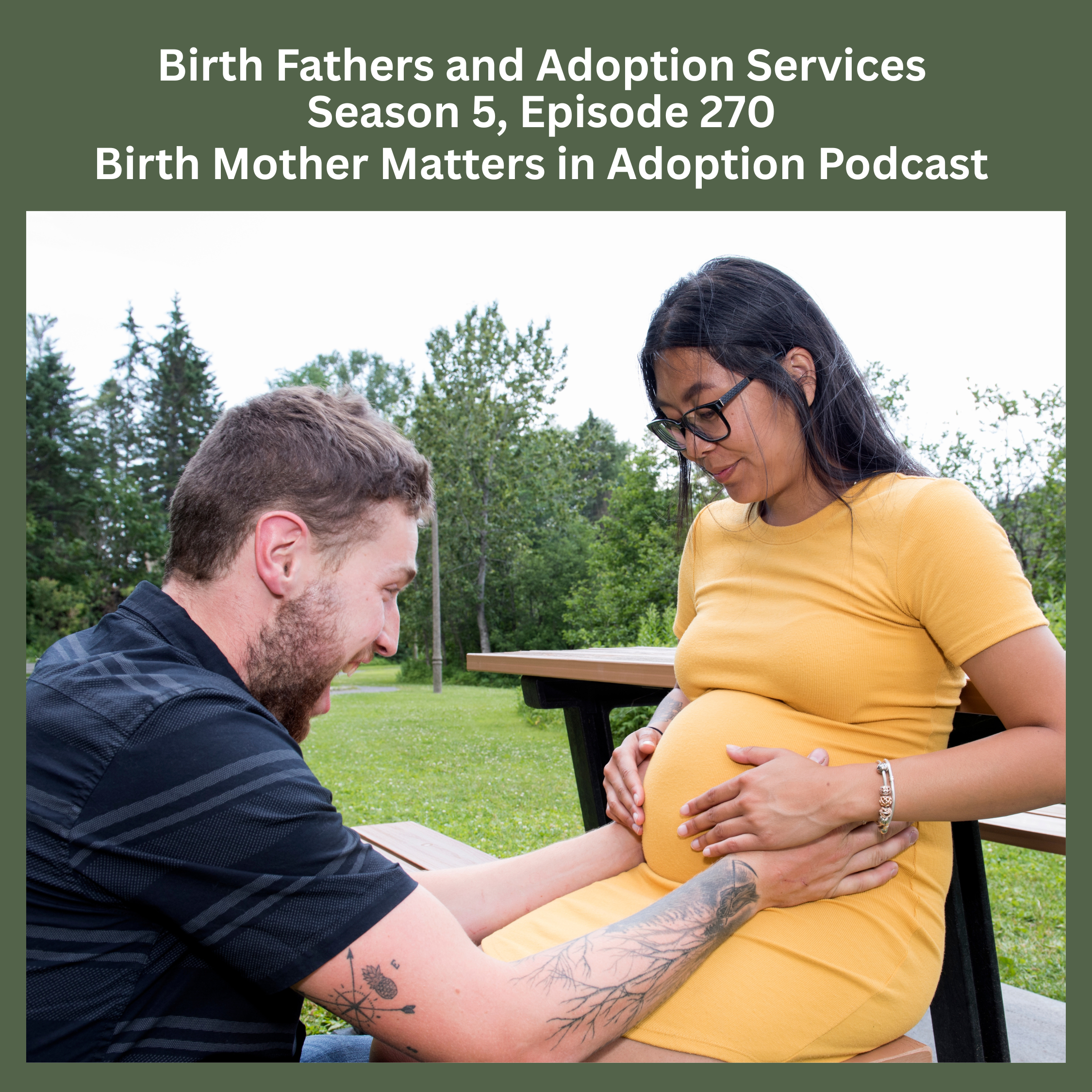 Birth Mother Matters in Adoption Season 5, Episode 270: Birth Fathers and Adoption Services