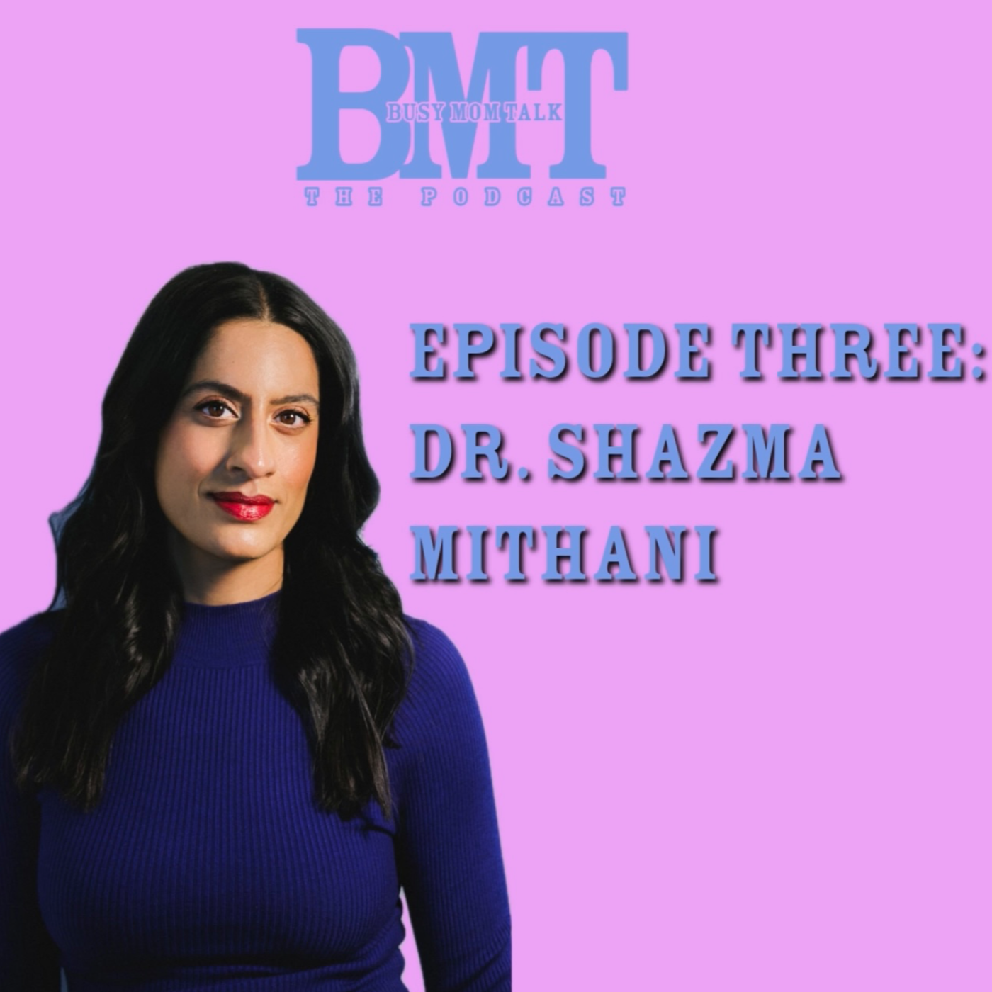 Medical Mistrust, Mom Life & the ER: Real Talk with Dr. Shazma Mithani