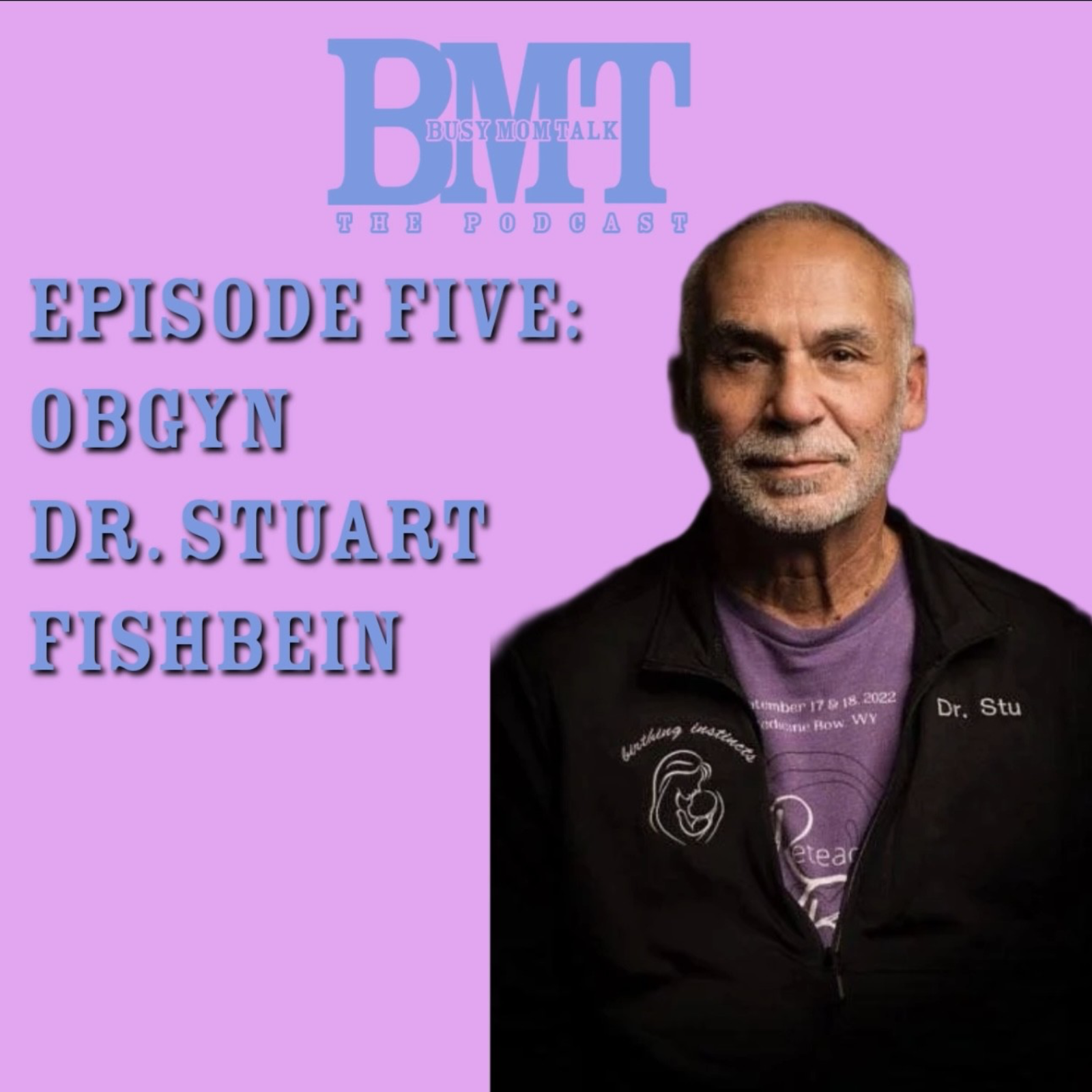 Midwifery Over Medicine: Leaving The Medical Model Of Delivering Babies To The Midwifery Model With OBGYN Dr. Stu Part Three