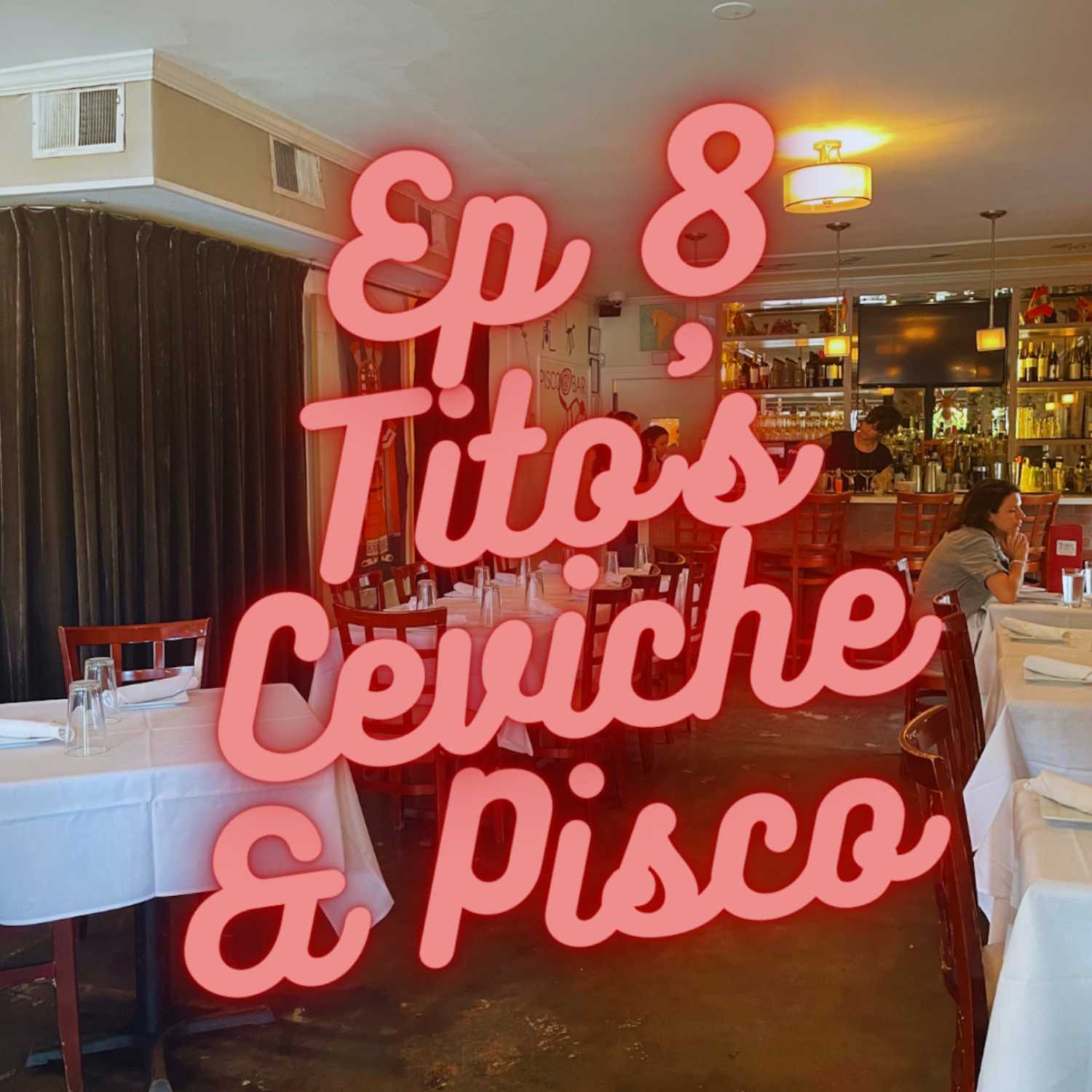 8 - Tito's Ceviche & Pisco 8 - Tito's Ceviche & Pisco