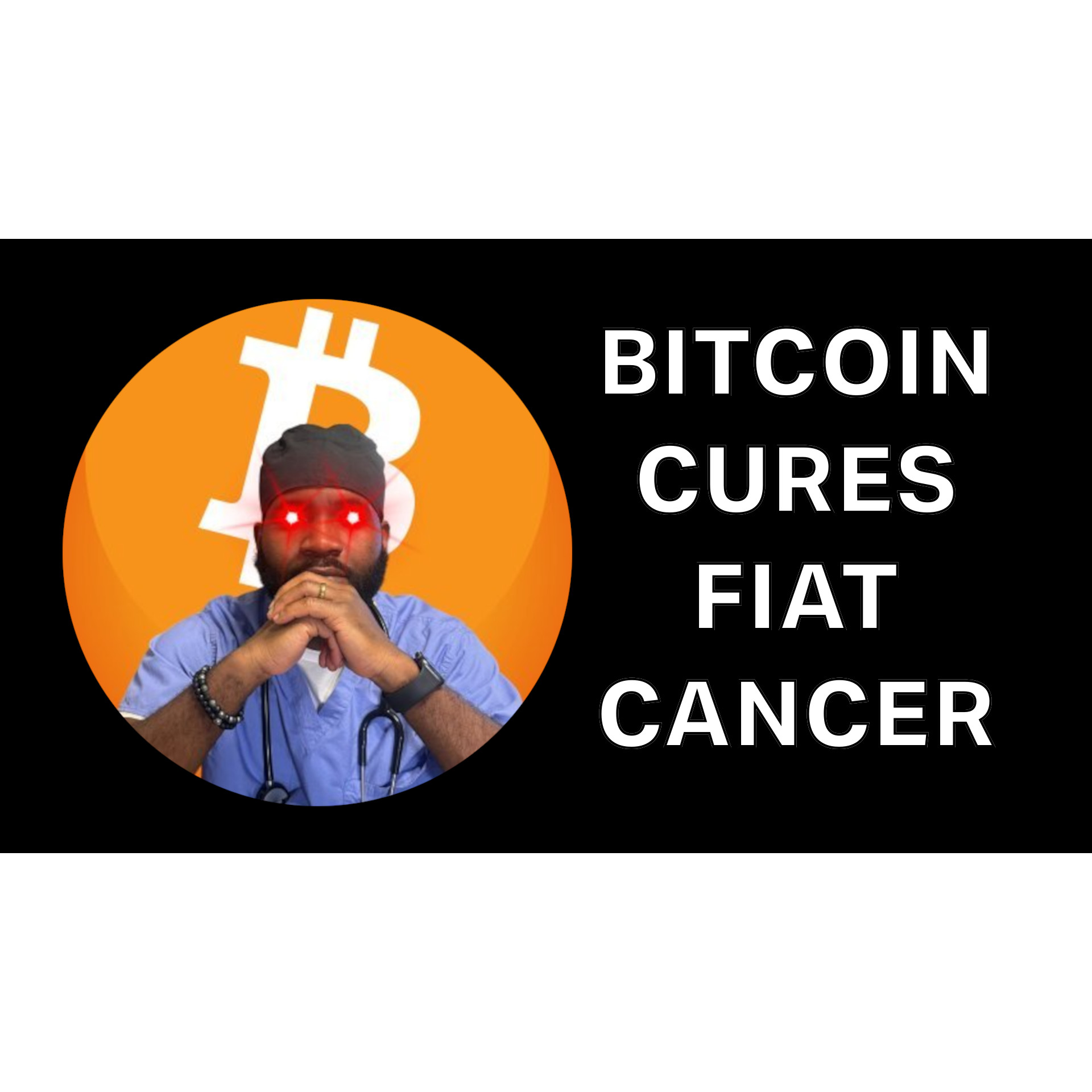 Bitcoin Cures Fiat Cancer! with Nurse_HODL episode artwork