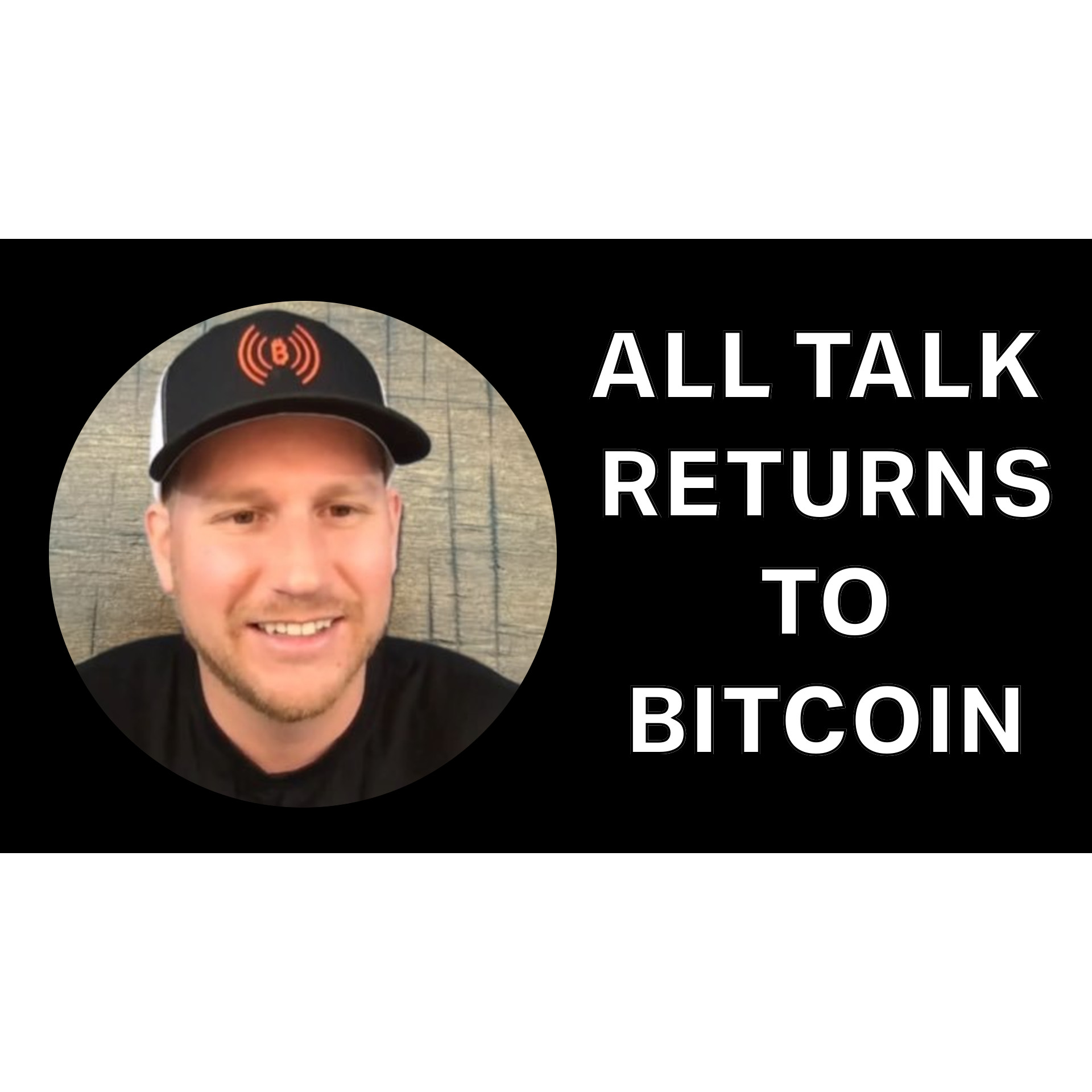 All Conversations Lead Back To Bitcoin! with HodlFlorida