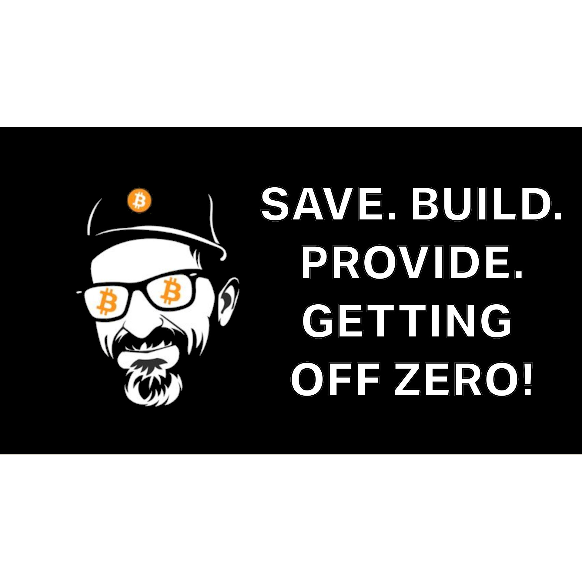 Save. Build. Provide. Getting Off Zero! with Bit Doug