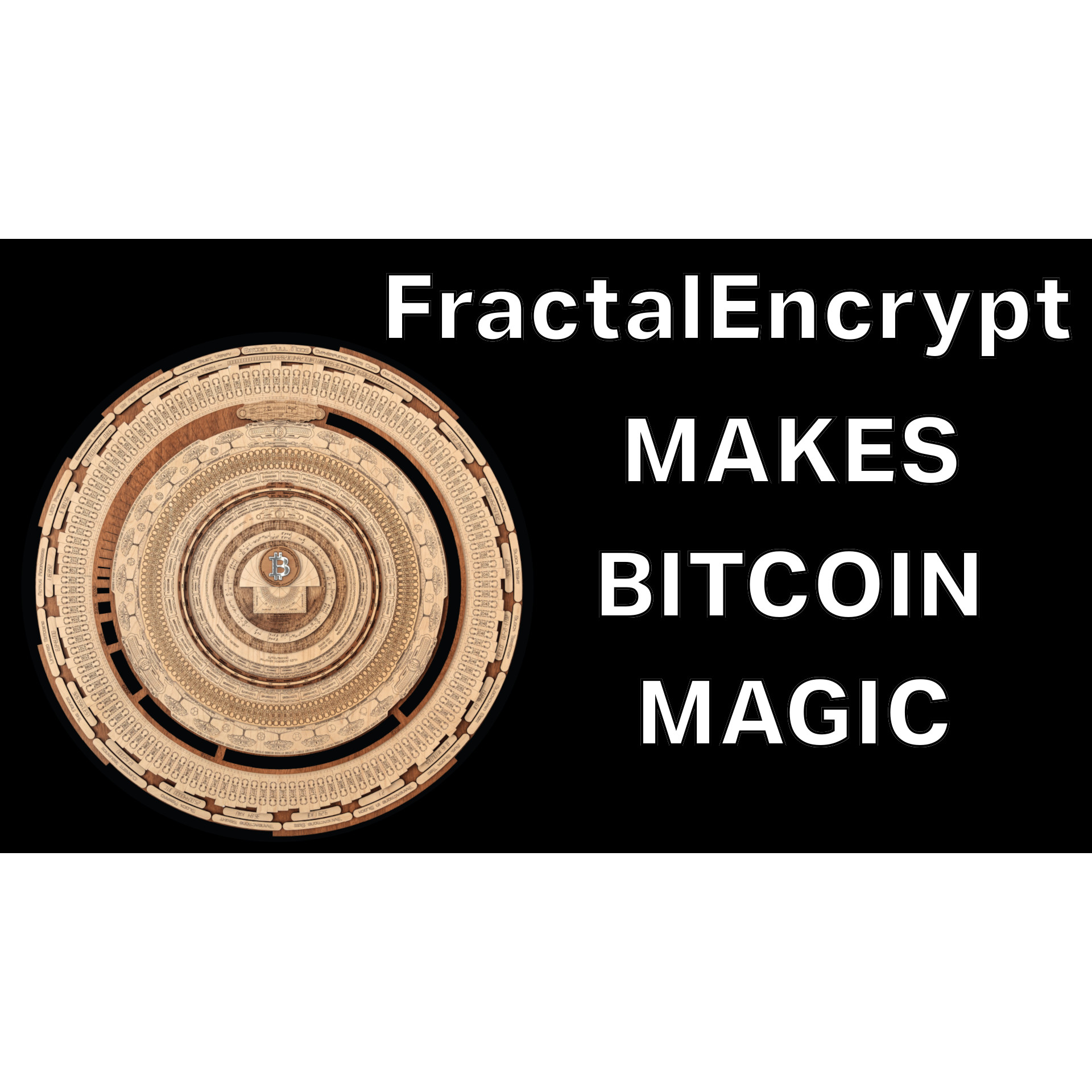 Fractal Encrypt Makes Bitcoin Magic!