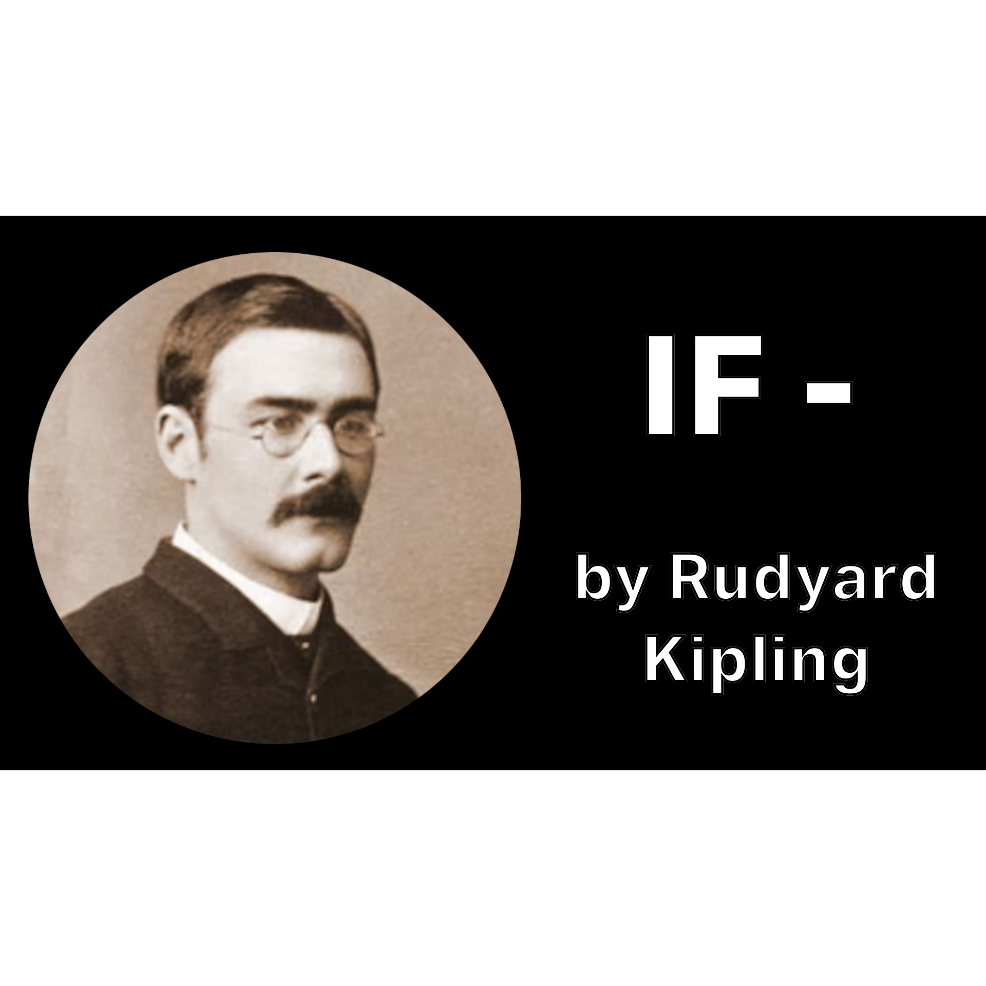 IF - by Rudyard Kipling