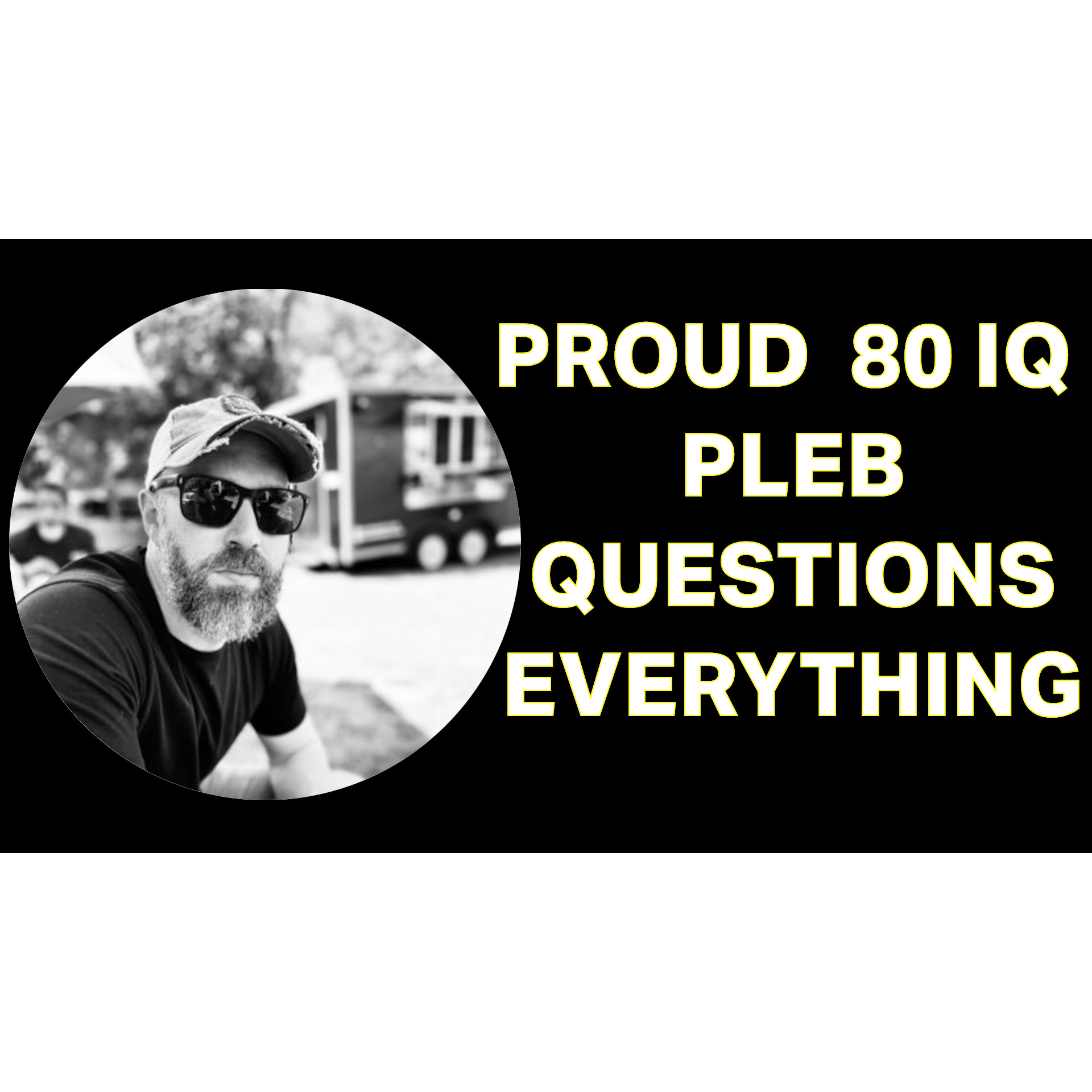 Proud 80-IQ Pleb Questions Everything! with Jonathan Strickland