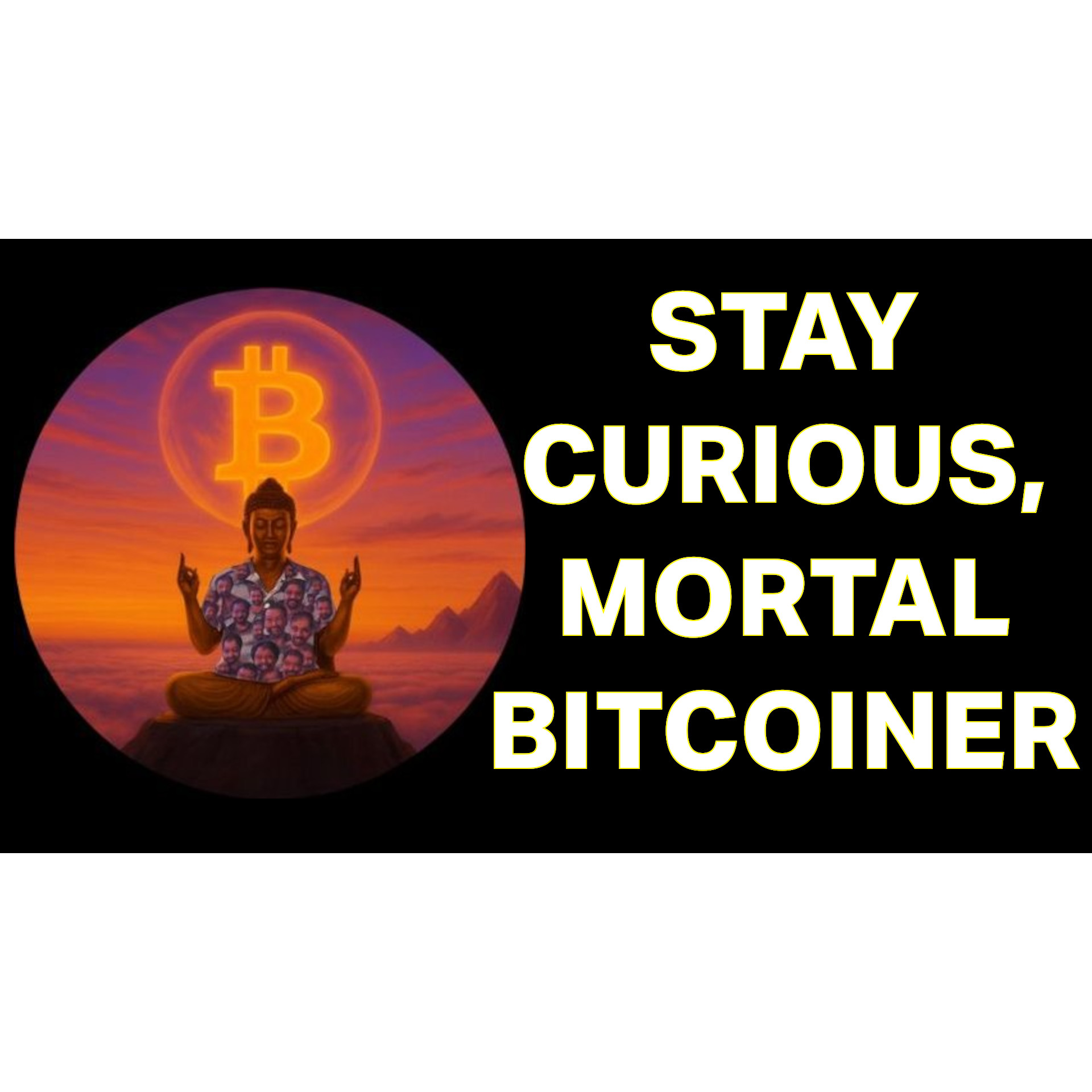 Stay Curious, Mortal Bitcoiner! with Jeevs The Curious