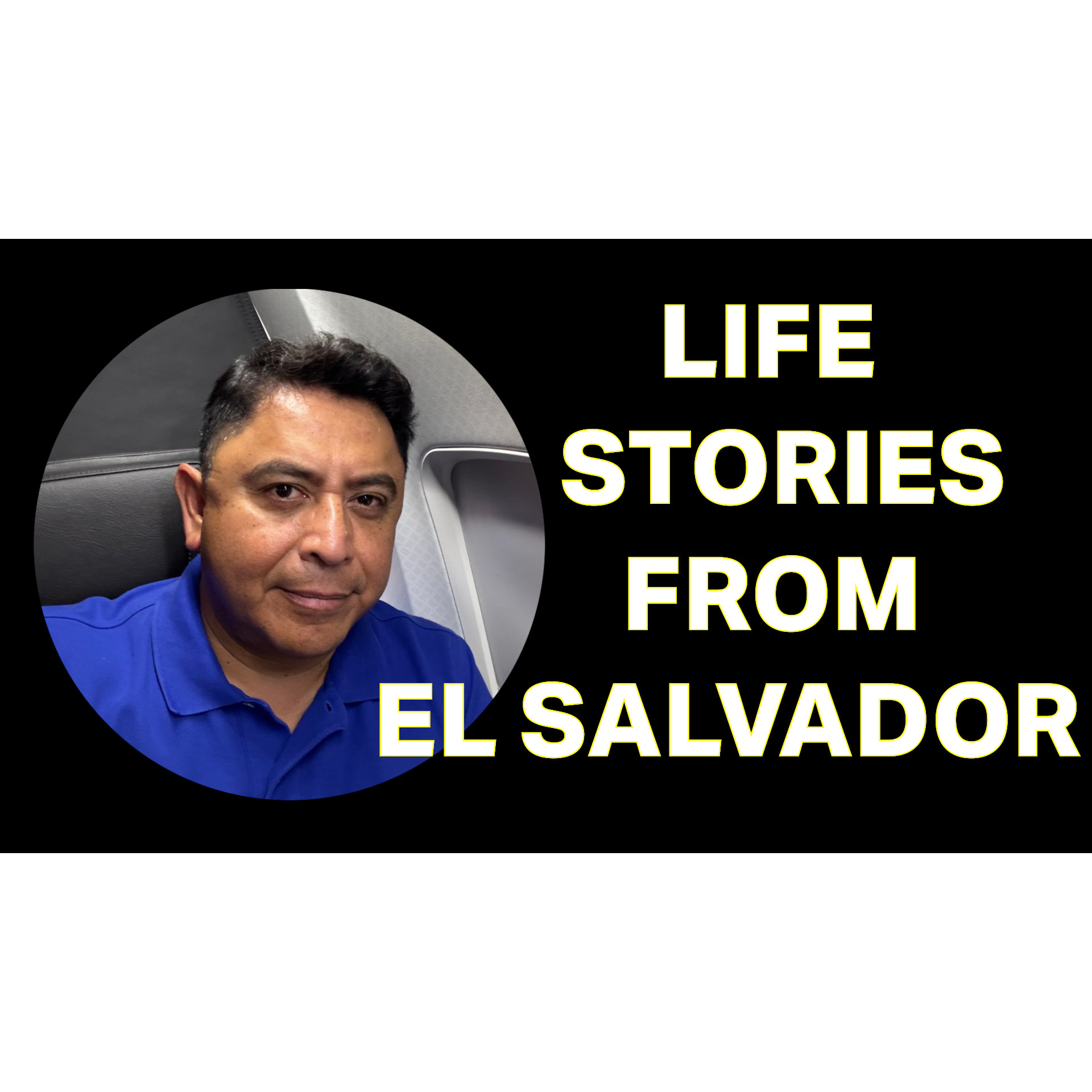 Life Stories From El Salvador! with Sergio Bermudez