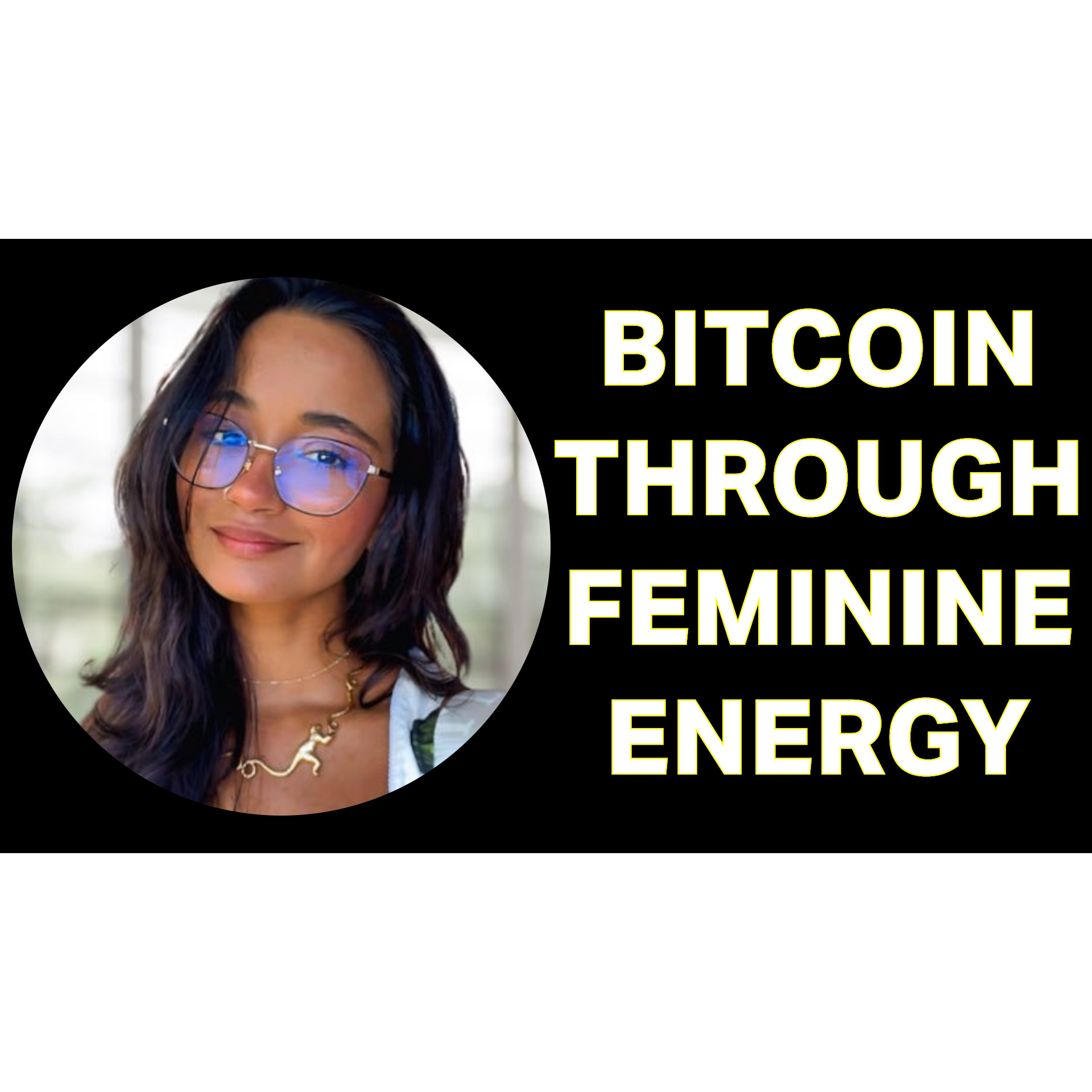 Bitcoin Through Feminine Energy! with Pam - Sisters of Satoshi