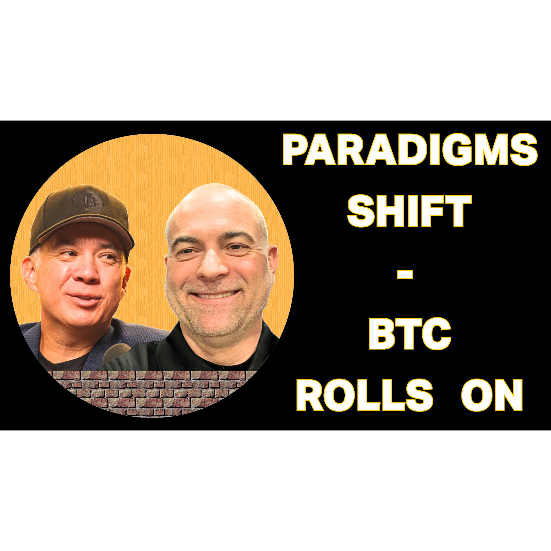 Paradigms Shift, Life And Bitcoin Roll On