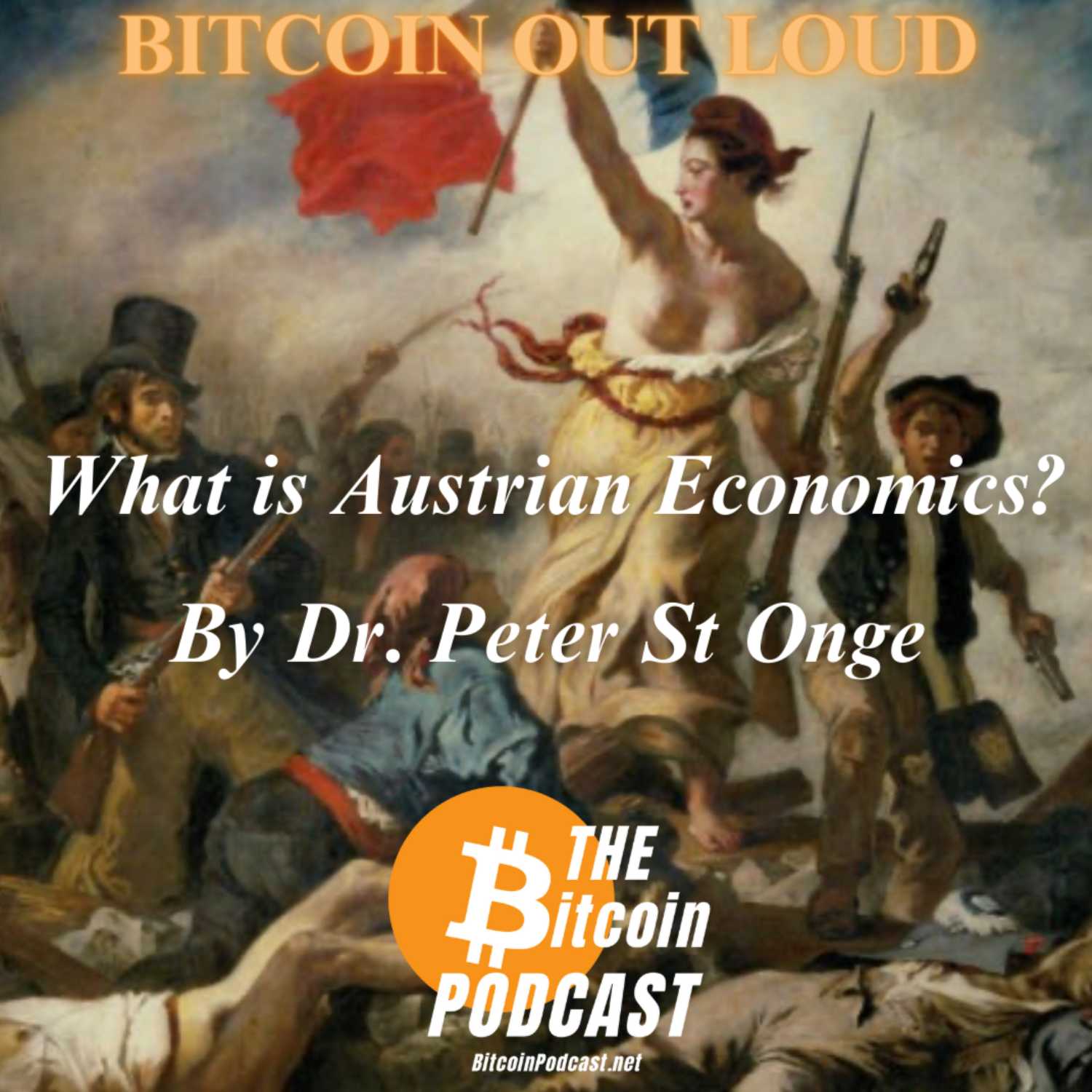 Peter St Onge: What is Austrian Economics? (Bitcoin Out Loud)