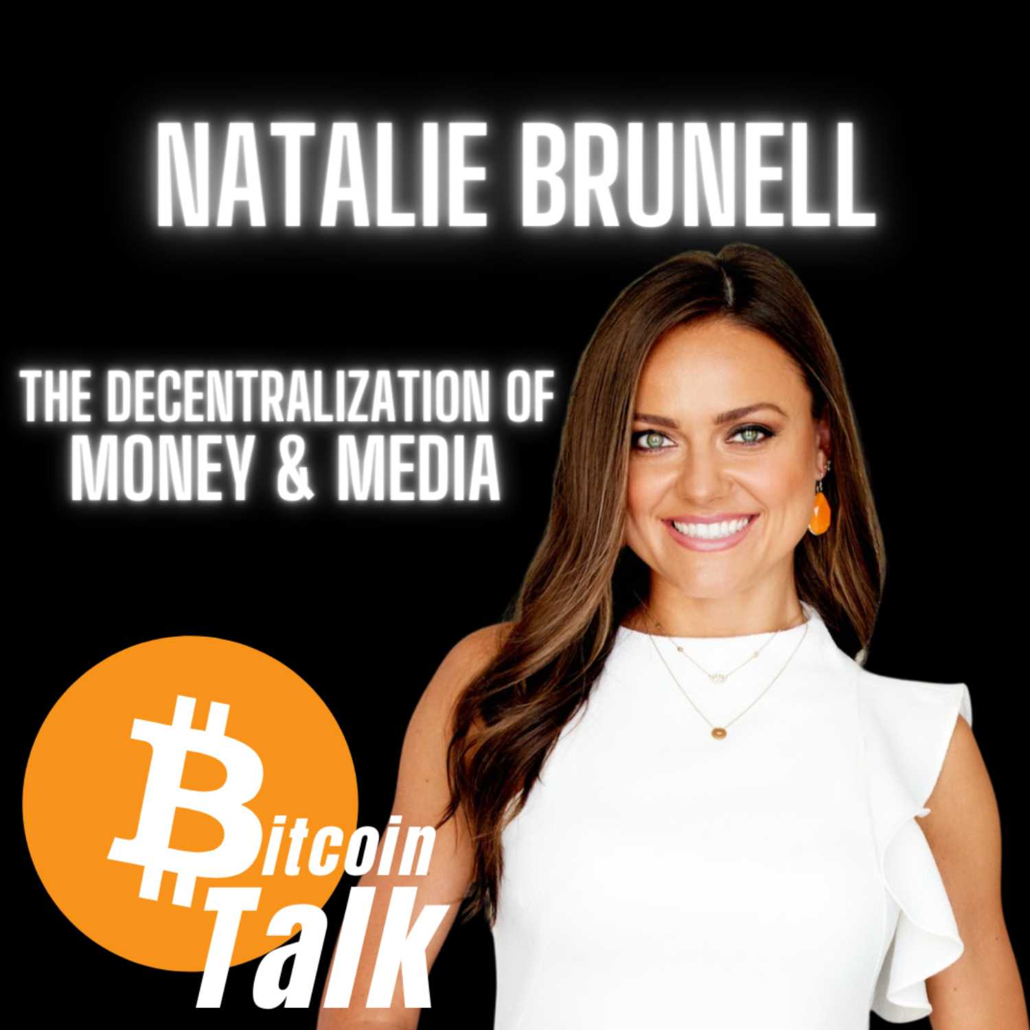 The Decentralization of Money & Media (Bitcoin Talk with Natalie Brunell)