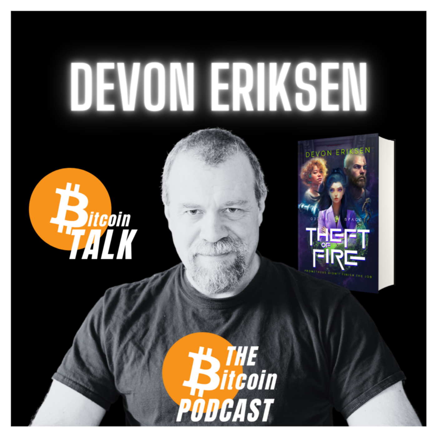 Science Fiction, Culture, Decentralization, AI & F*cks Given - Devon Eriksen (Bitcoin Talk on THE Bitcoin Podcast)