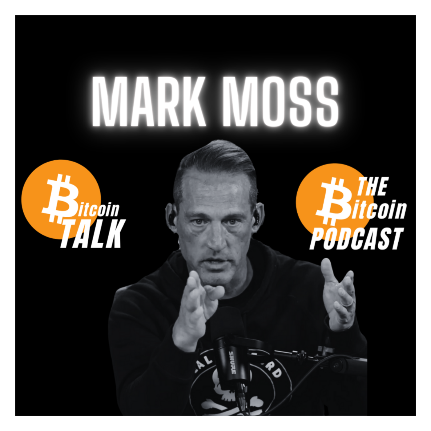 MARK MOSS: COME & TAKE IT / GO & MAKE IT (Bitcoin Talk on THE Bitcoin Podcast)
