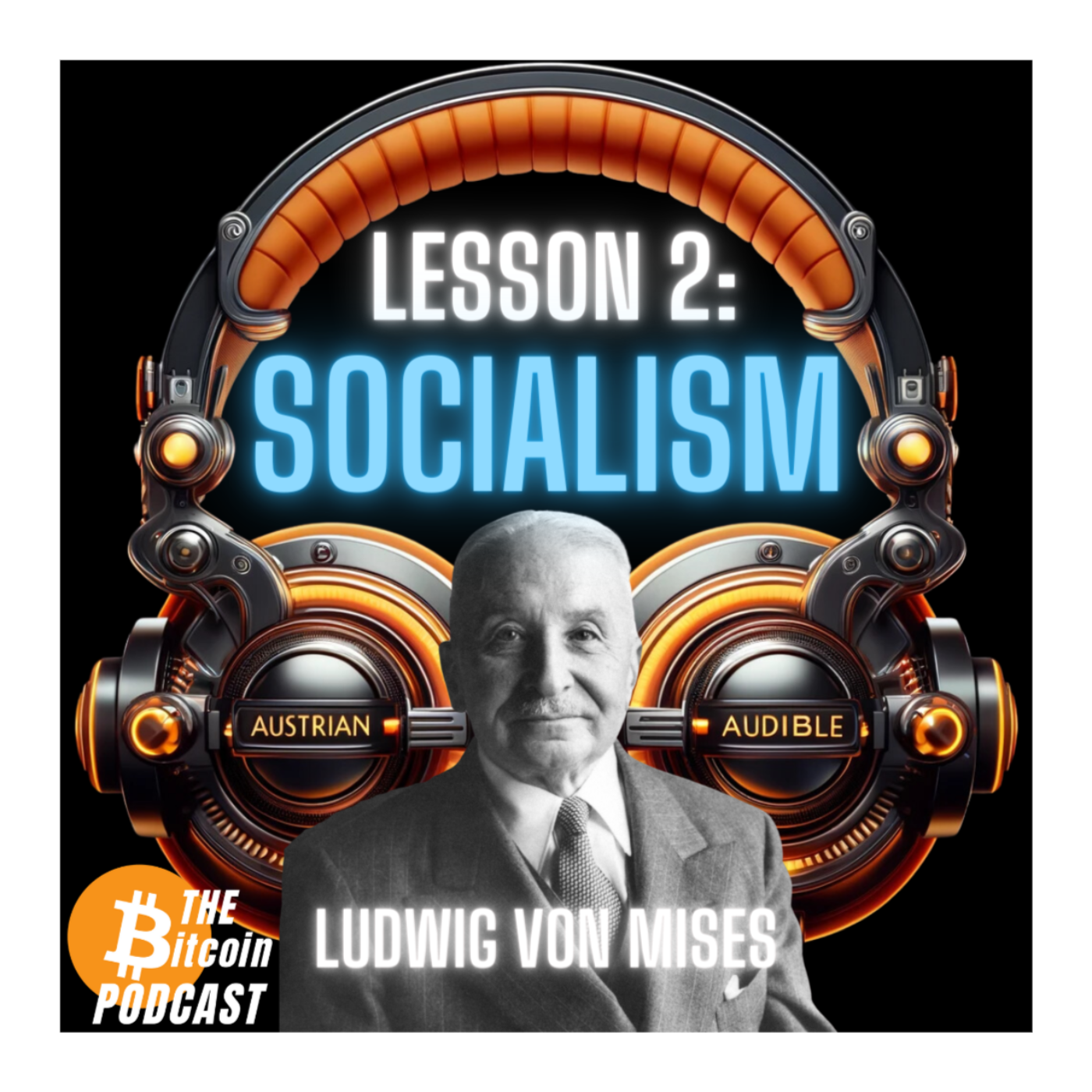 MISES' SIX LESSONS: #2 - SOCIALISM (Austrian Audible on THE Bitcoin Podcast)