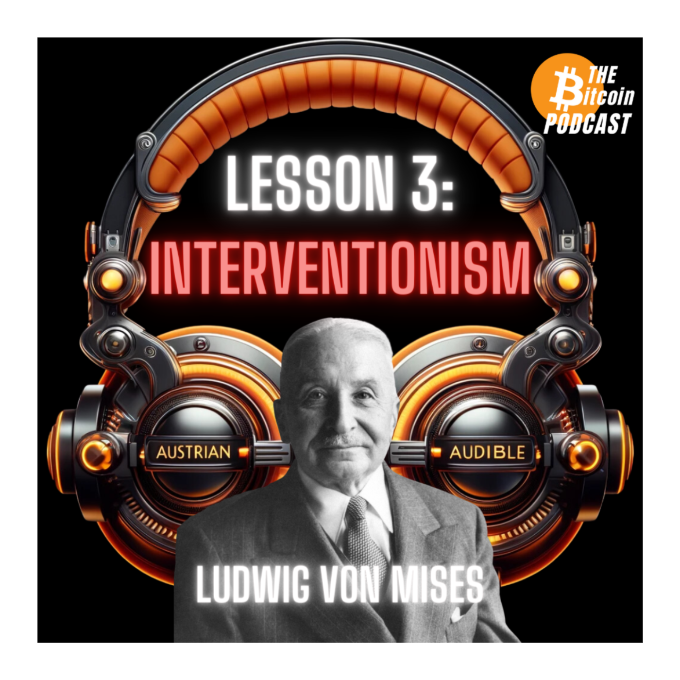 MISES' SIX LESSONS: #3 - INTERVENTIONISM (Austrian Audible on THE Bitcoin Podcast)