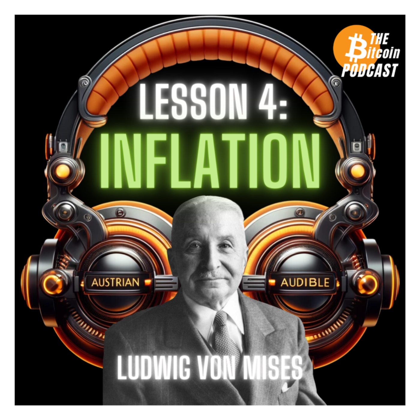 MISES' SIX LESSONS: #4 - INFLATION (Austrian Audible on THE Bitcoin Podcast)