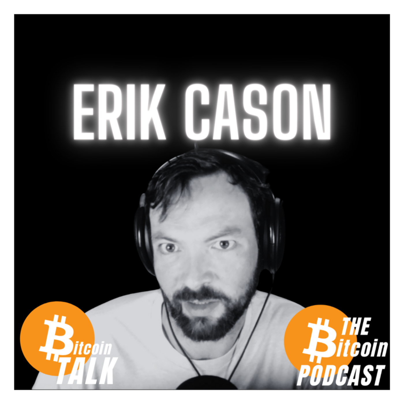 BITCOIN vs TOTALITARIANISM: Erik Cason (Bitcoin Talk on THE Bitcoin Podcast)