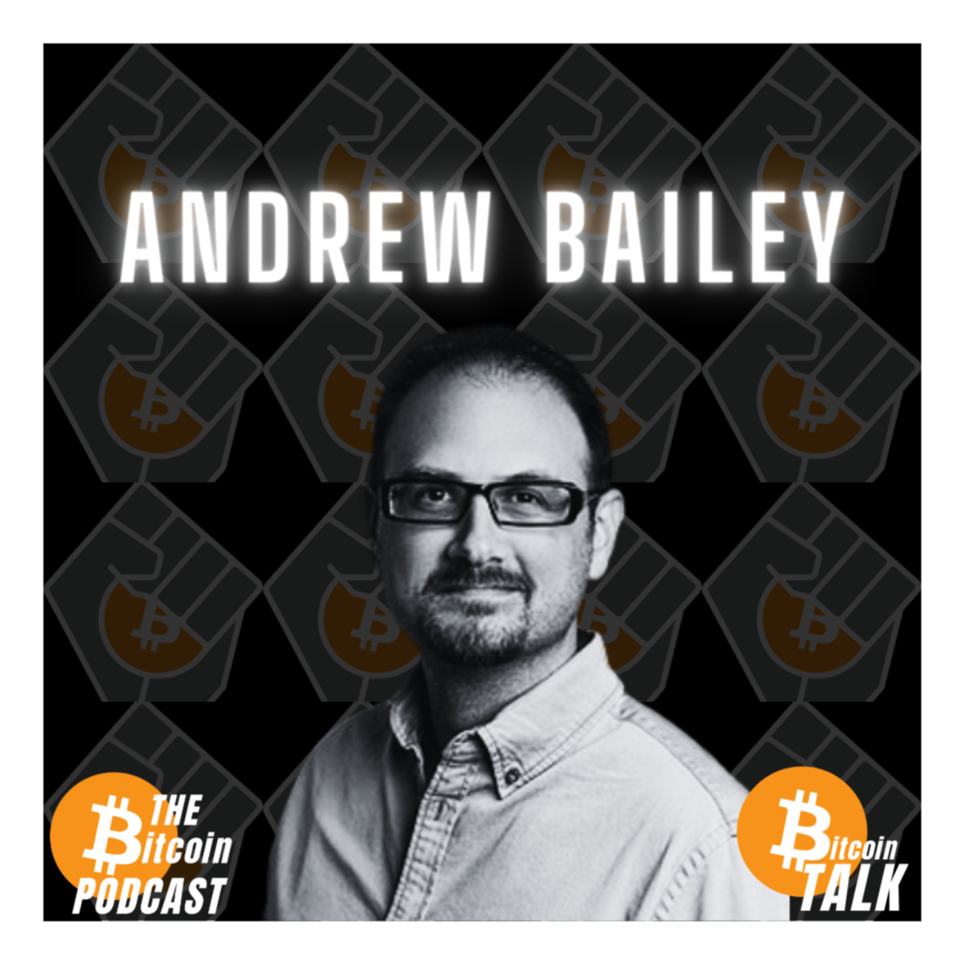 RESISTANCE MONEY & THE PHILOSOPHY OF BITCOIN: Andrew Bailey (Bitcoin Talk on THE Bitcoin Podcast)