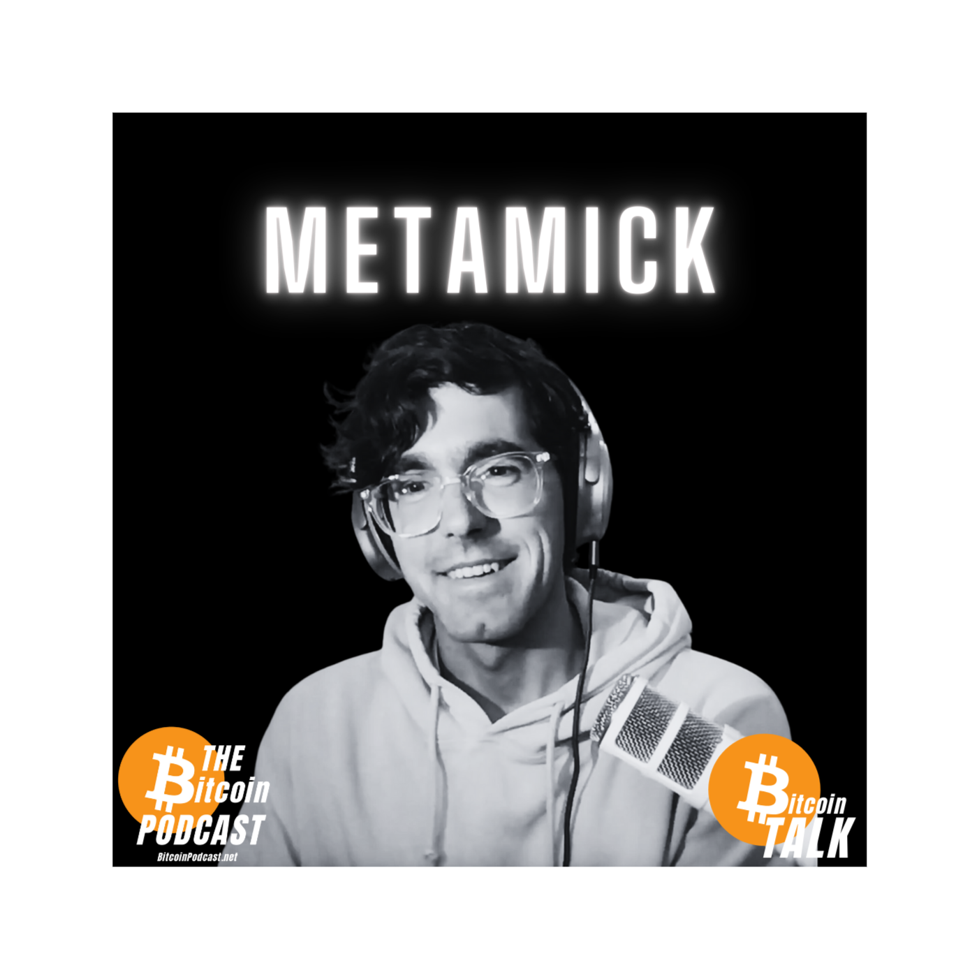 BITCOIN CONNECTS US ALL - METAMICK (Bitcoin Talk on THE Bitcoin Podcast)