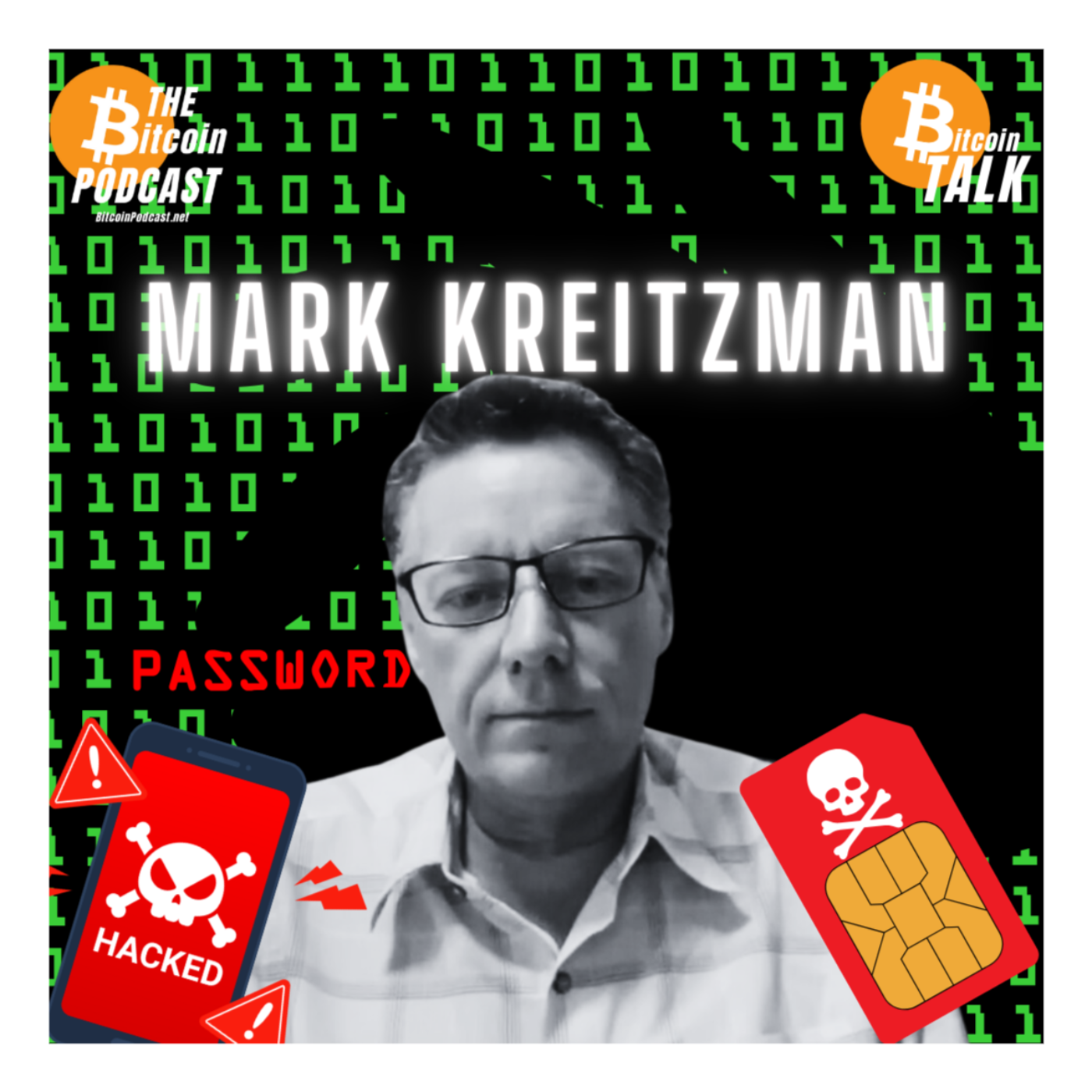 SIM Swap Attacks: EVERYONE is a Target - Mark Kreitzman (Bitcoin Talk on THE Bitcoin Podcast)