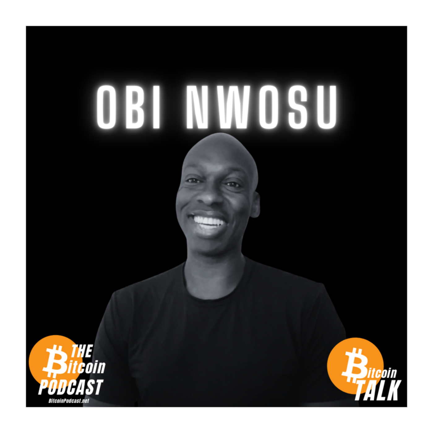 FEDI: Open-Source Freedom Technology, Community & Trust - Obi Nwosu (Bitcoin Talk on THE Bitcoin Podcast)