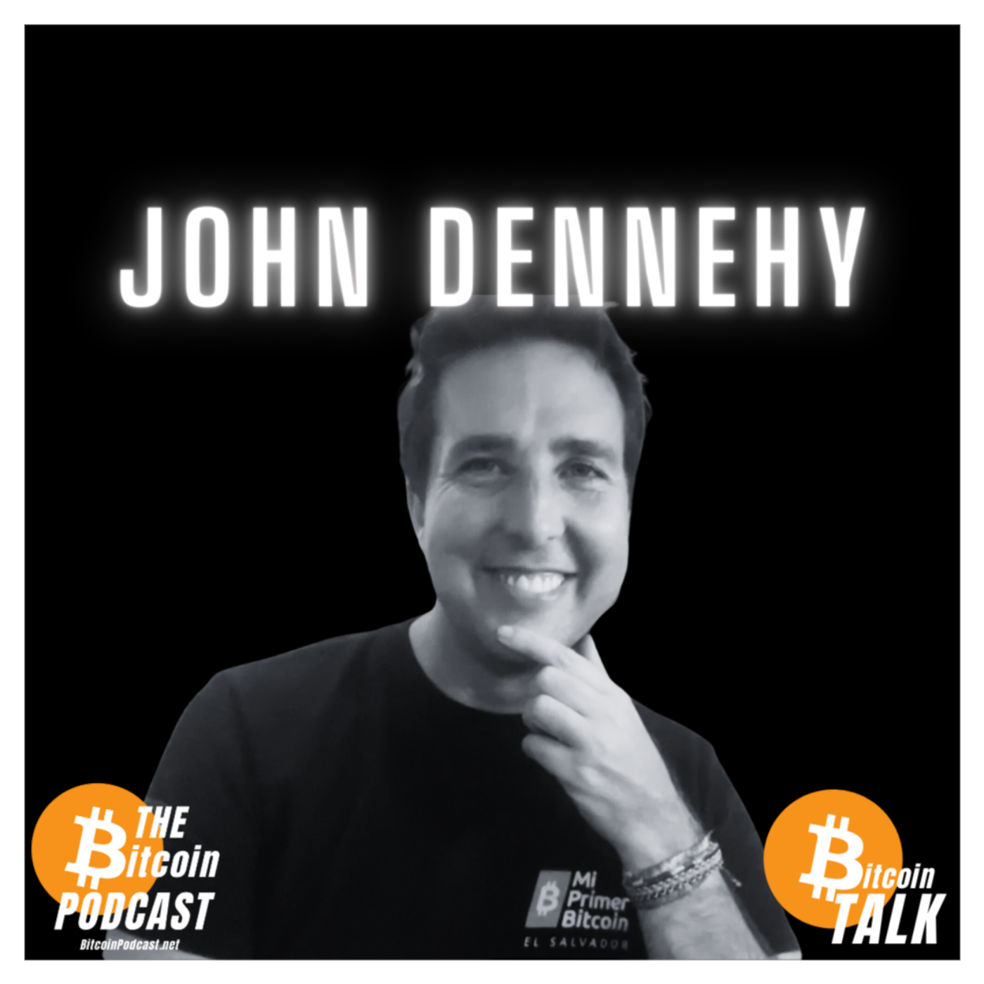 MY FIRST BITCOIN: EDUCATION, ADOPTION, SOVEREIGNTY - JOHN DENNEHY (Bitcoin Talk on THE Bitcoin Podcast)