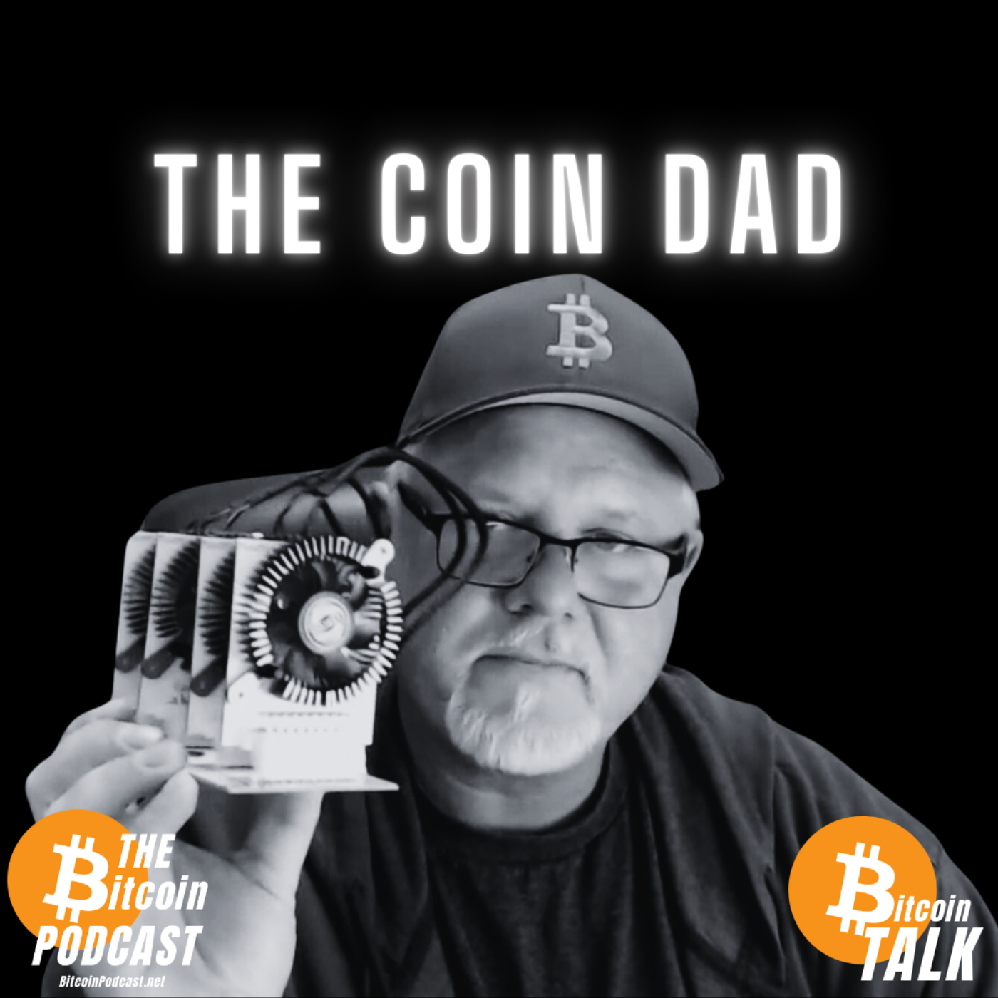 The Past, Present & Future of Bitcoin Mining - The Coin Dad (THE Bitcoin Podcast)