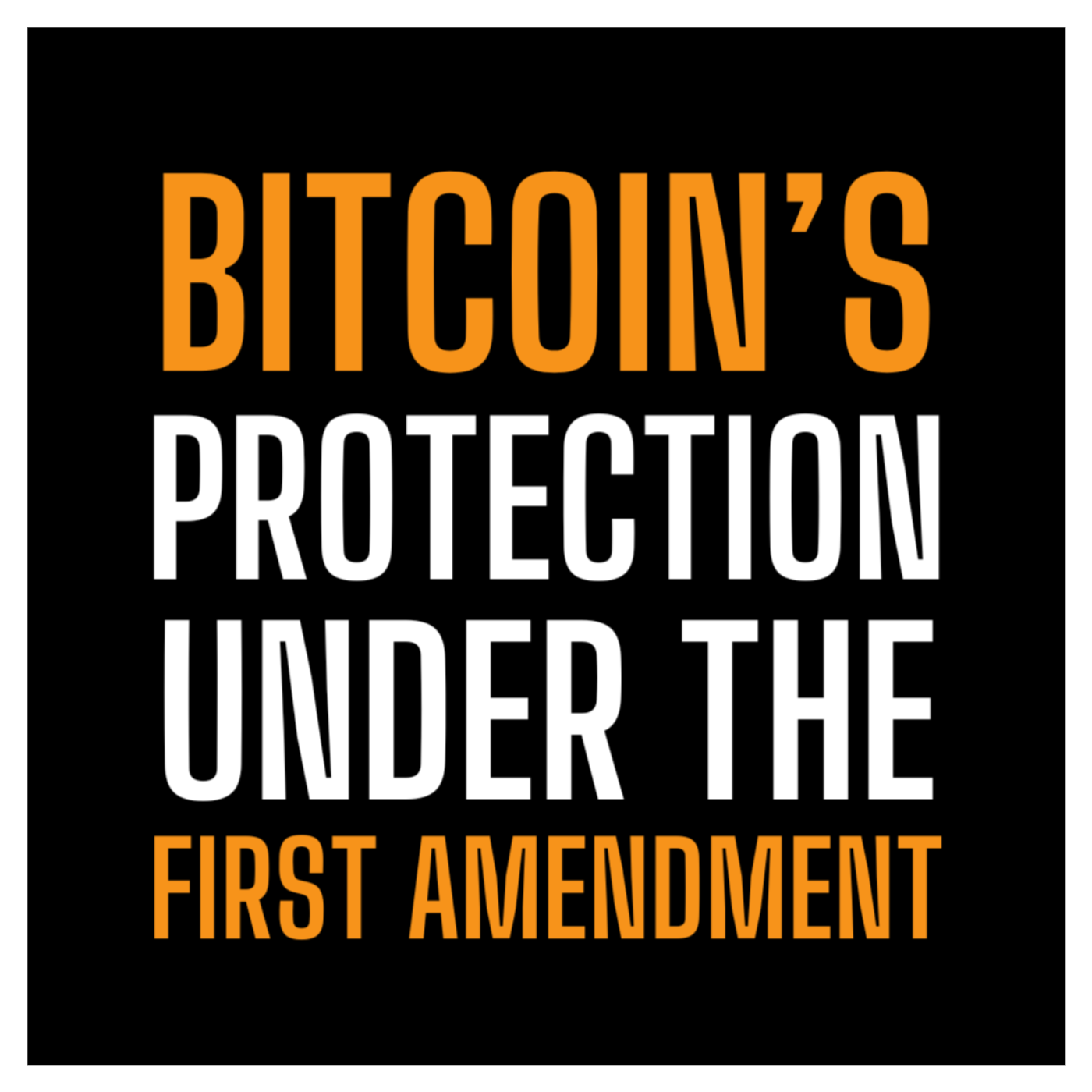 Bitcoin’s Protection under the First Amendment, by Ross Stevens (Bitcoin Out Loud on THE Bitcoin Podcast)