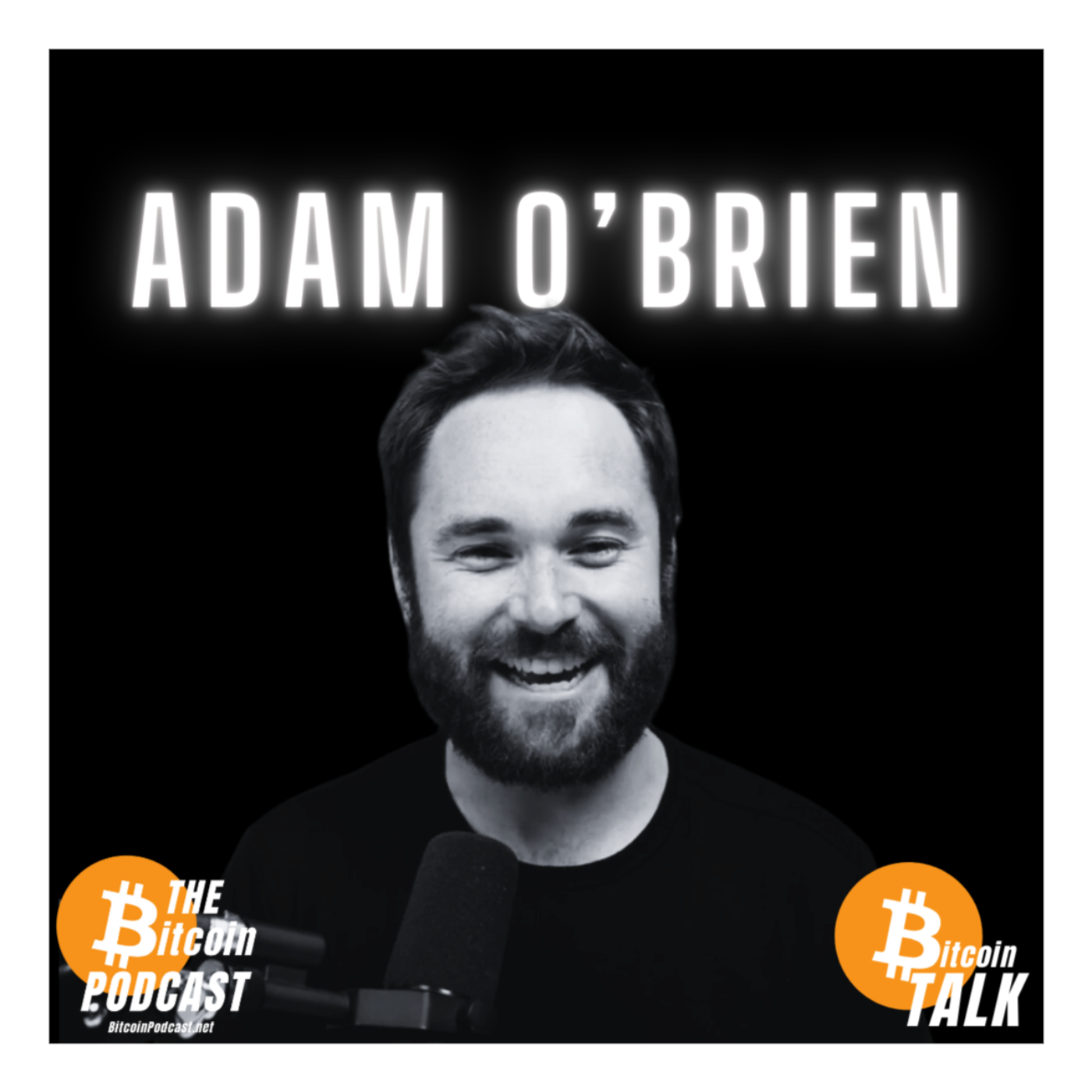 Censorship, the Political Pendulum, and Why EVERYONE Need Bitcoin - Adam O'Brien (Bitcoin Talk on THE Bitcoin Podcast)